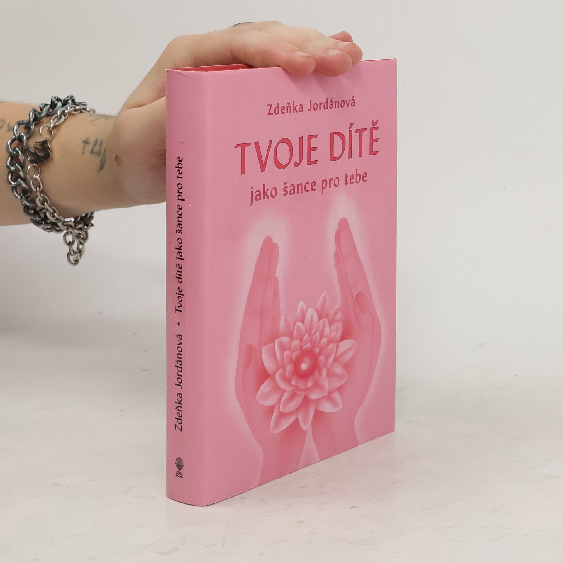 Zdeňka Jordánová Tvoje dítě jako šance pro tebe