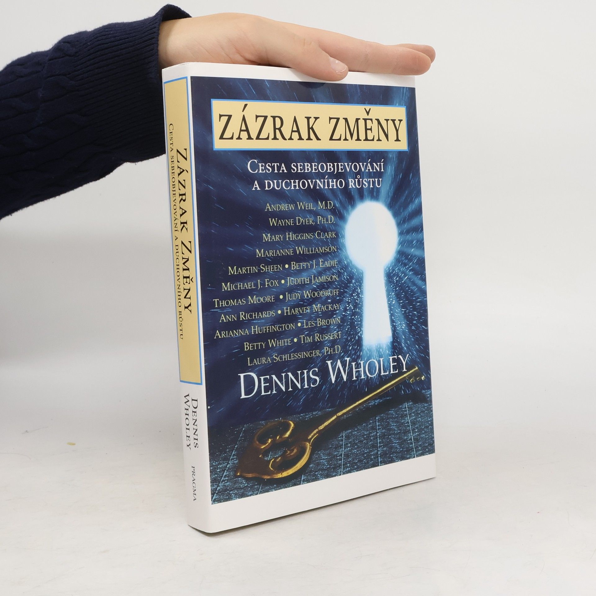 Dennis Wholey Zázrak změny : cesta sebeobjevování a duchovního růstu