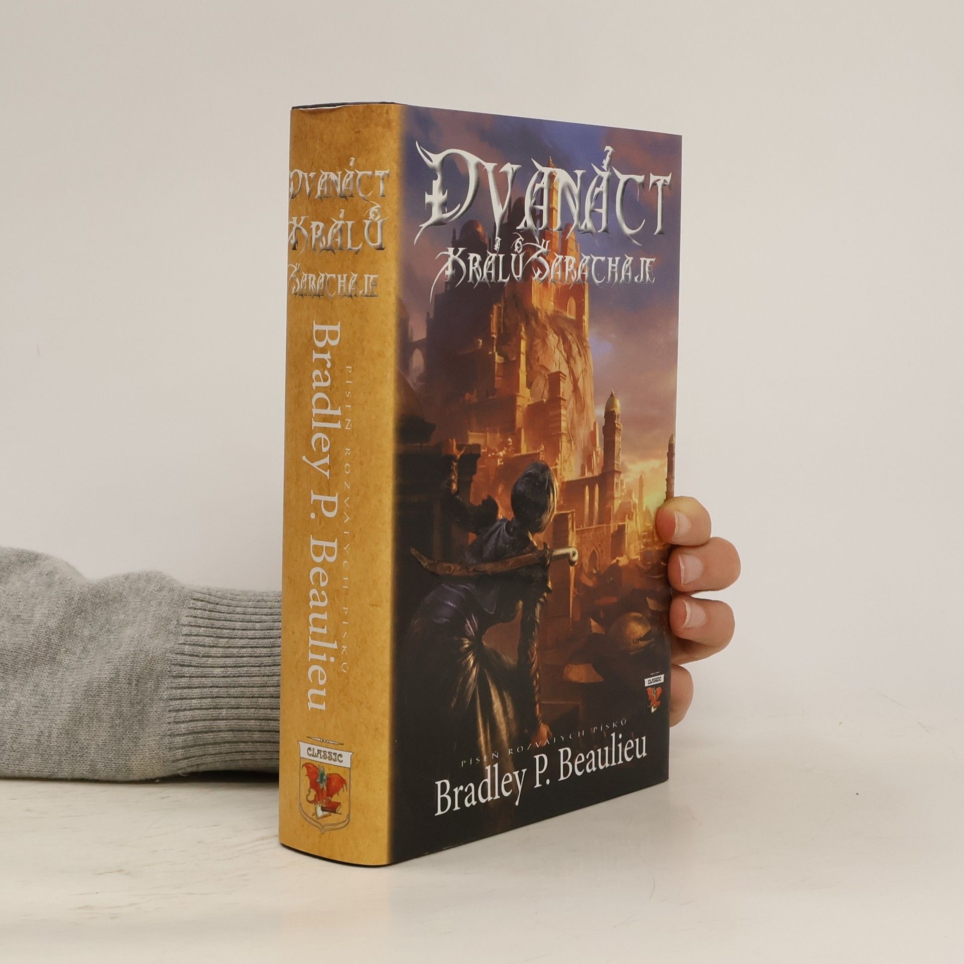 Bradley P. Beaulieu Píseň rozvátých písků. Dvanáct králů Šarachaje