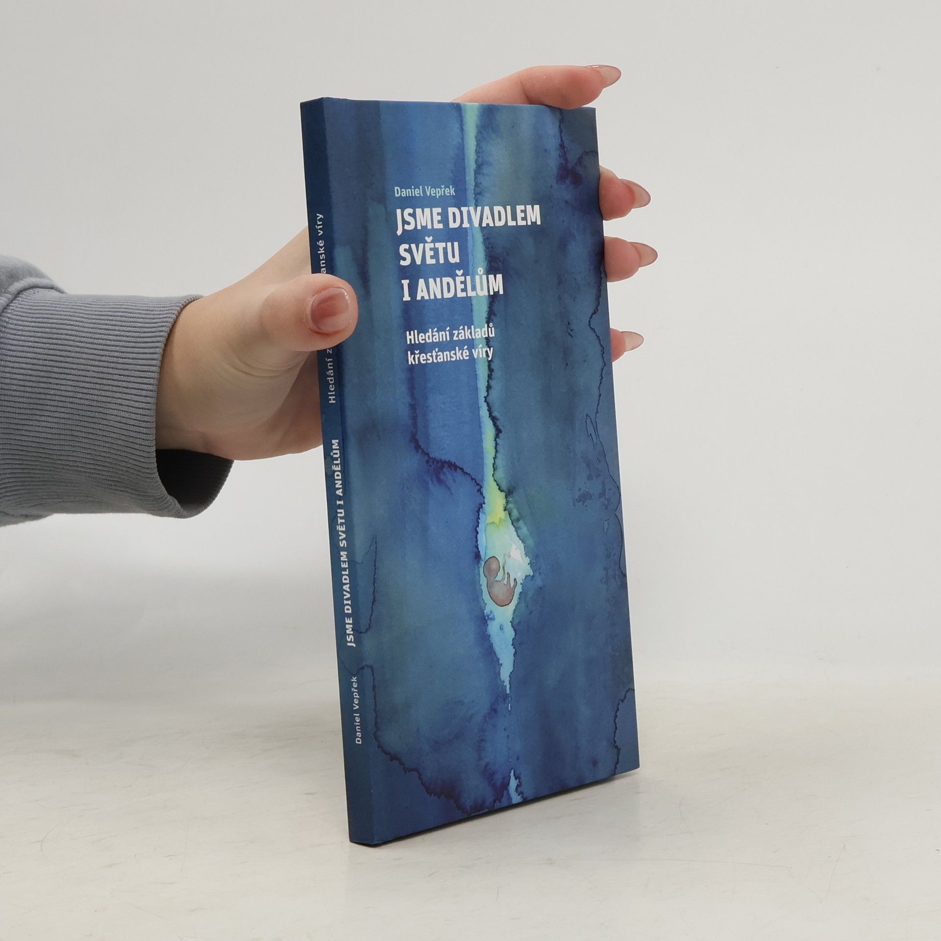 Daniel Vepřek Jsme divadlem světu i andělům