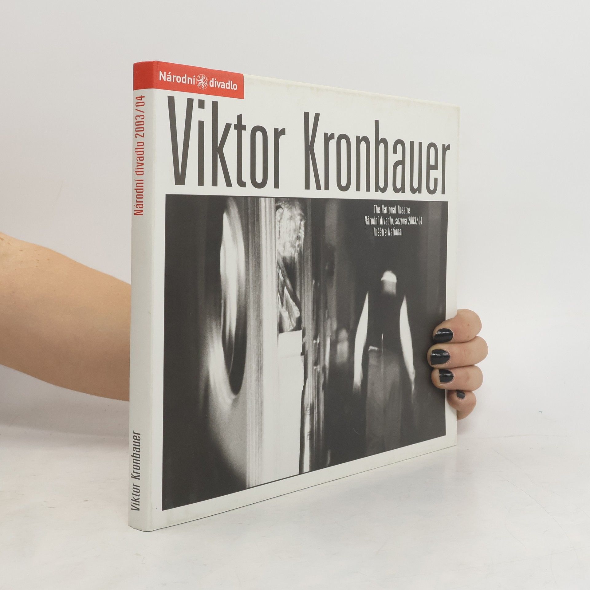 Viktor Kronbauer : Národní divadlo = The National Theatre = Théâtre National : sezona 2003