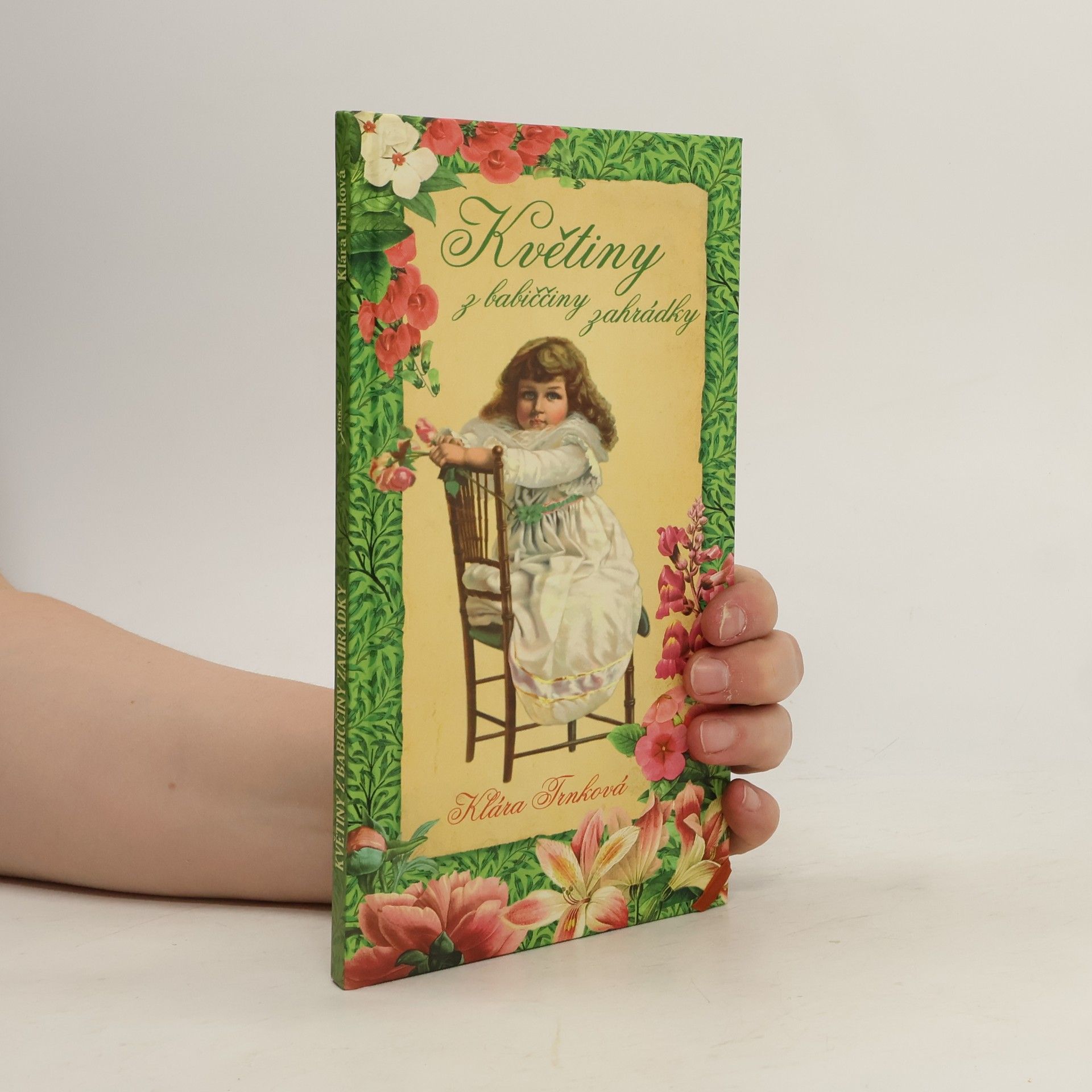 Klára Trnková Květiny z babiččiny zahrádky