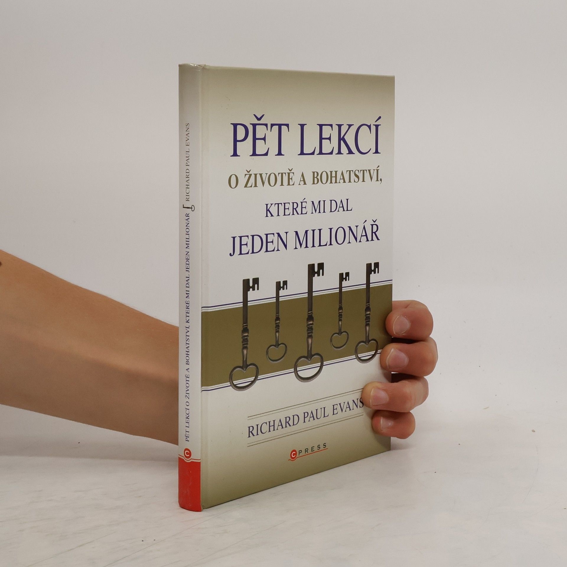Richard Paul Evans Pět lekcí o životě a bohatství, které mi dal jeden milionář