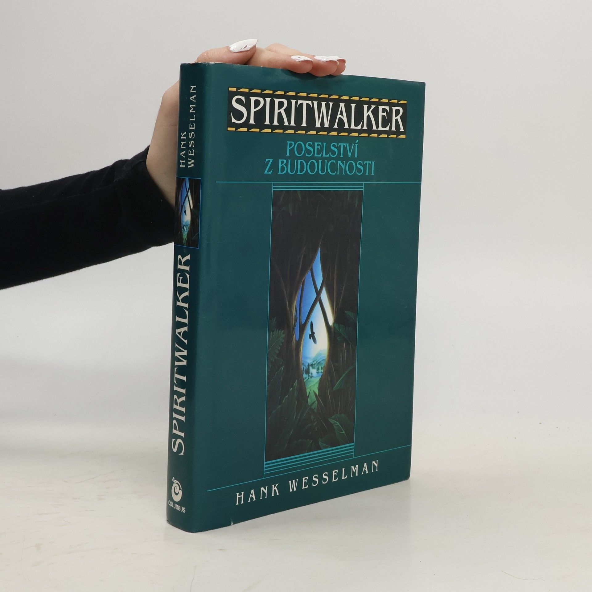 Hank Wesselman Spiritwalker: Poselství z budoucnosti