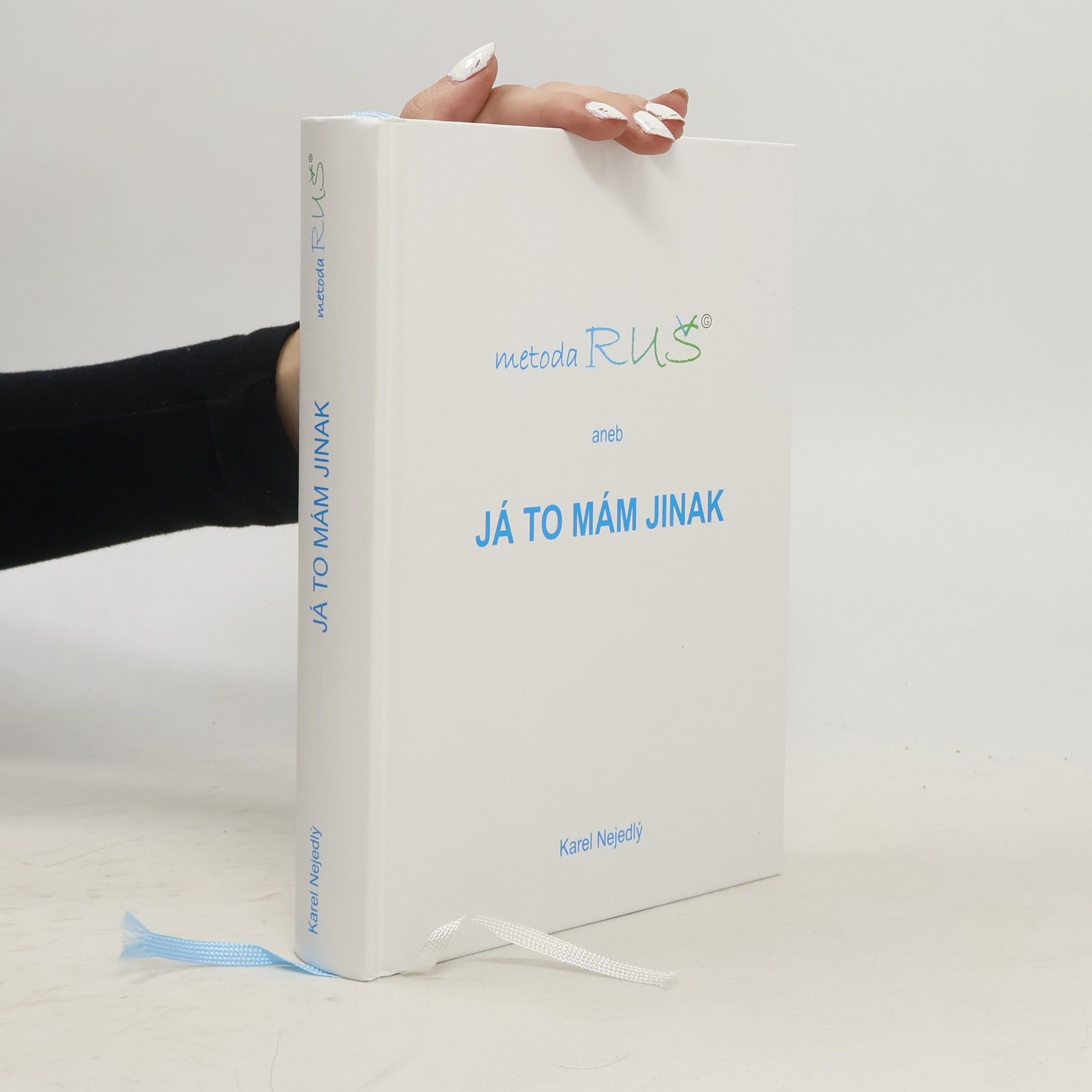 Karel Nejedlý Metoda RUŠ aneb Já to mám jinak
