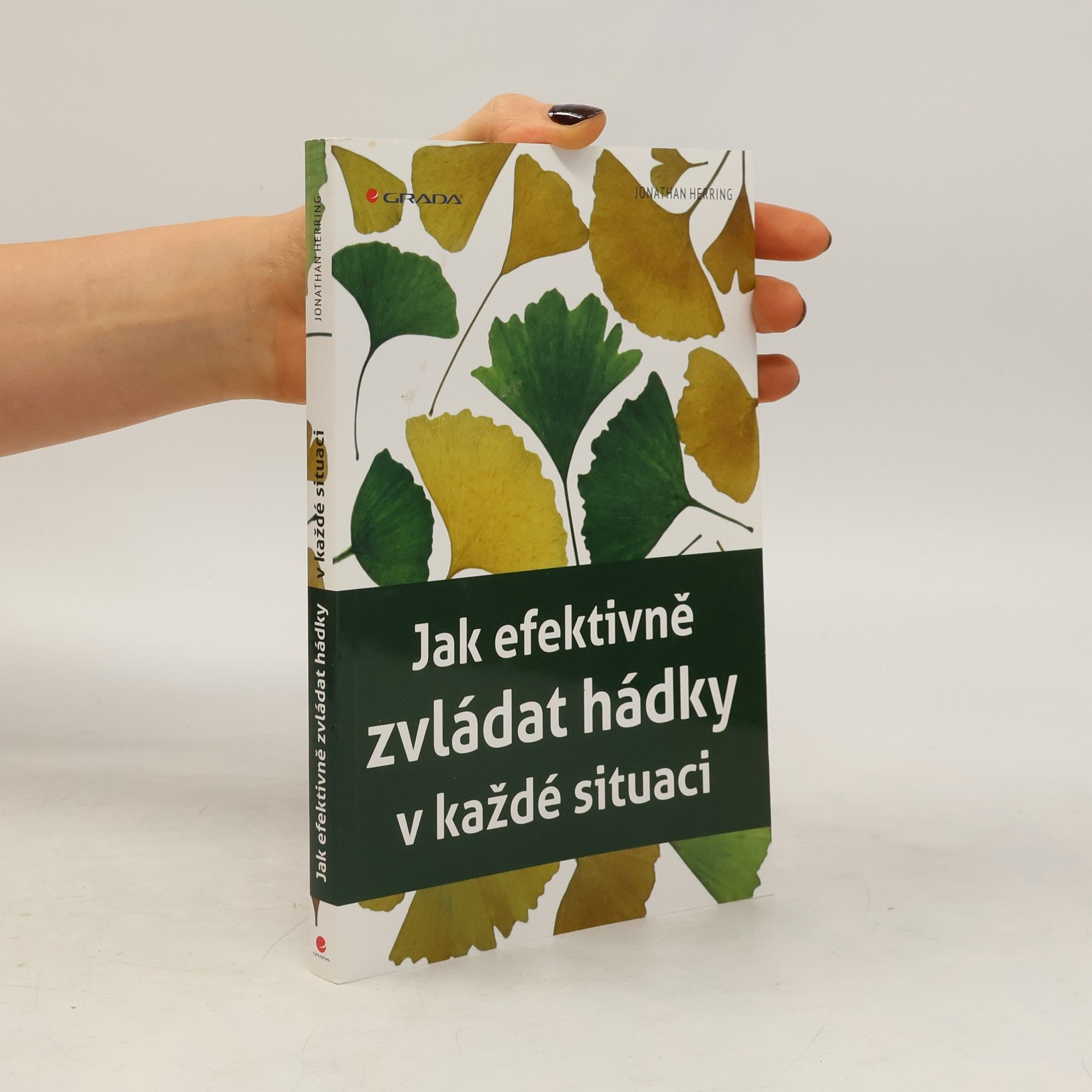 Jonathan Herring Jak efektivně zvládat hádky v každé situaci