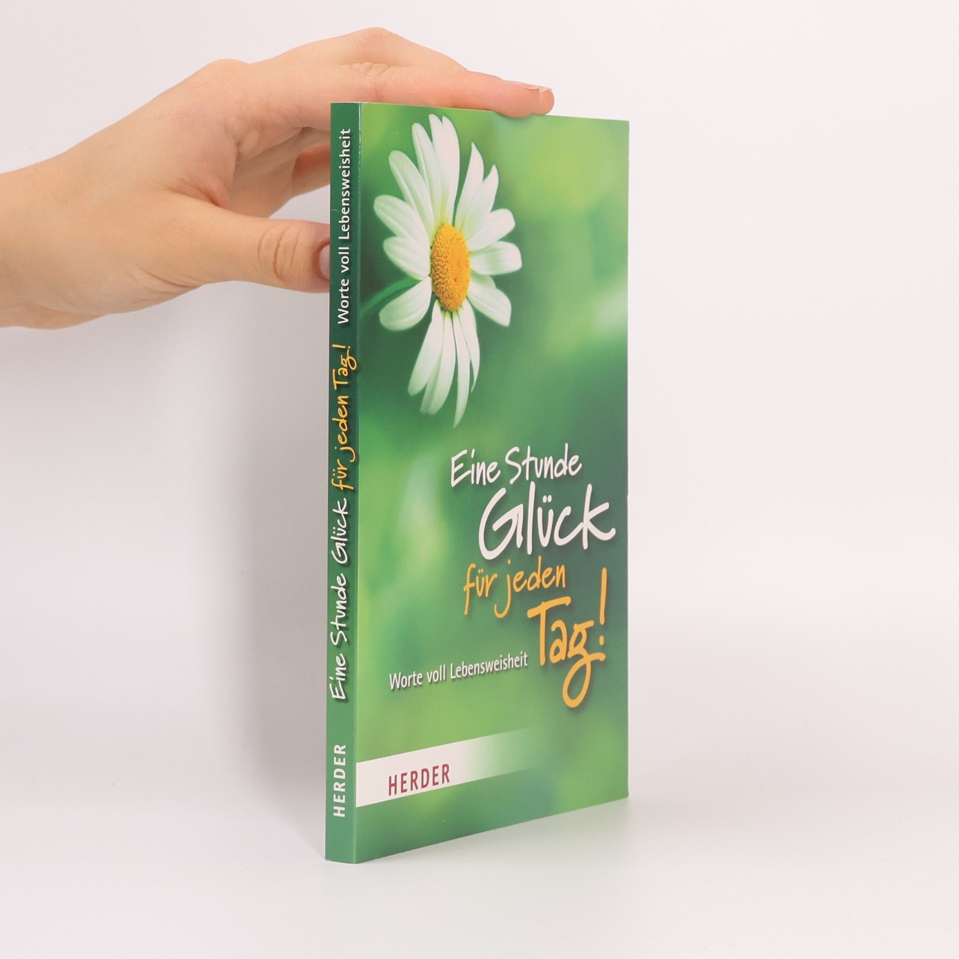 Collectif d'auteurs Eine Stunde Glück für jeden Tag! : Worte voll Lebensweisheit