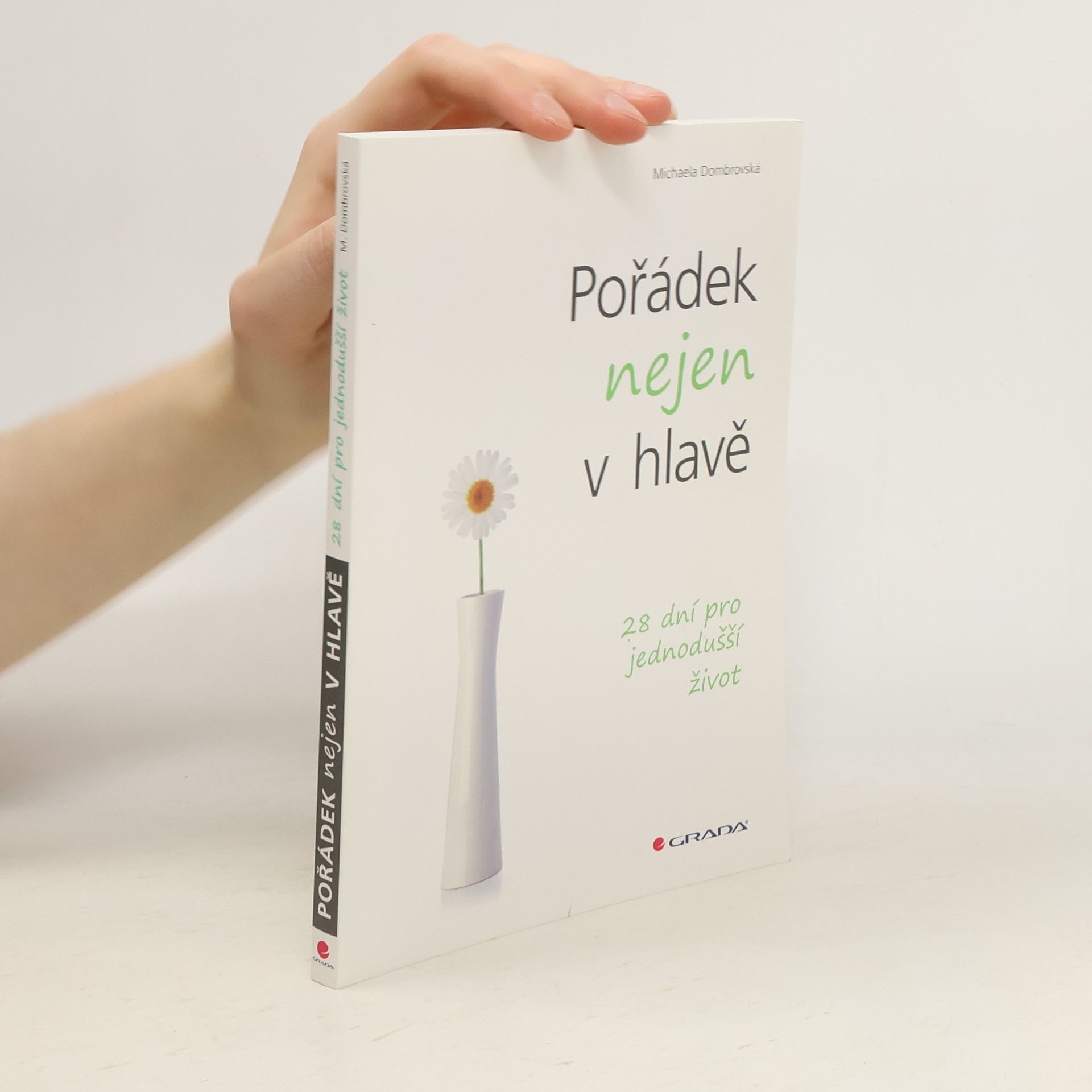 Michaela Dombrovská Pořádek nejen v hlavě. 28 dní pro jednodušší život