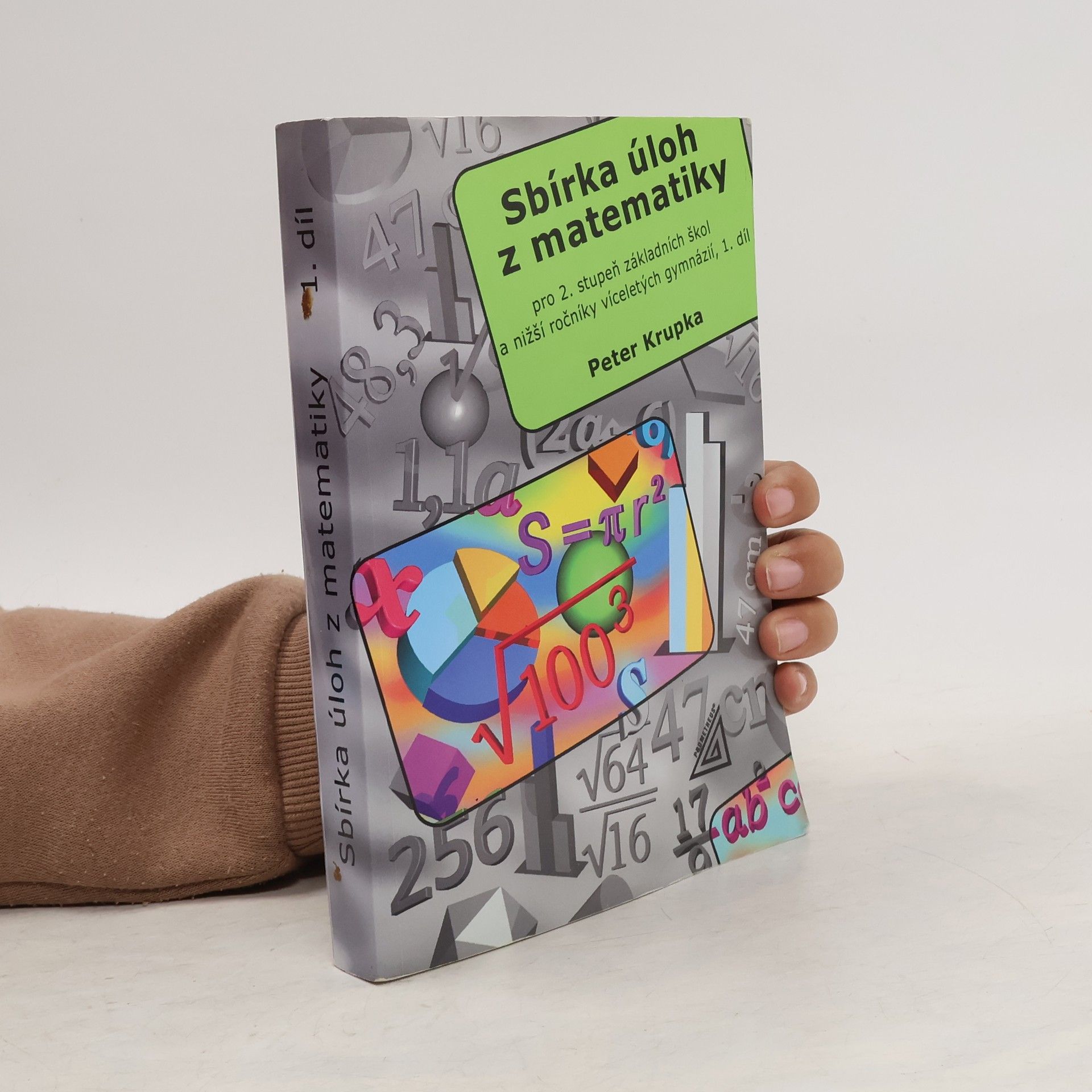 Sbírka úloh z matematiky pro 2. stupeň základních škol a nižší ročníky víceletých gymnázií. 1. díl