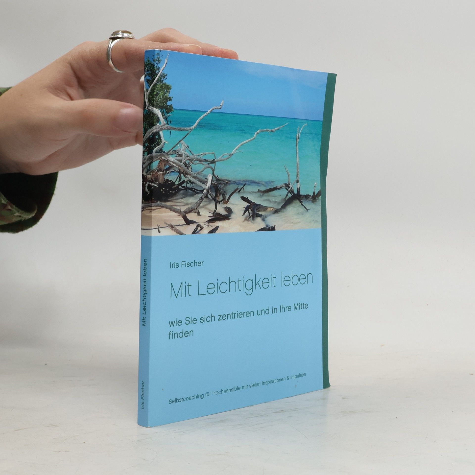 Iris Fischer-Kipp Mit Leichtigkeit leben