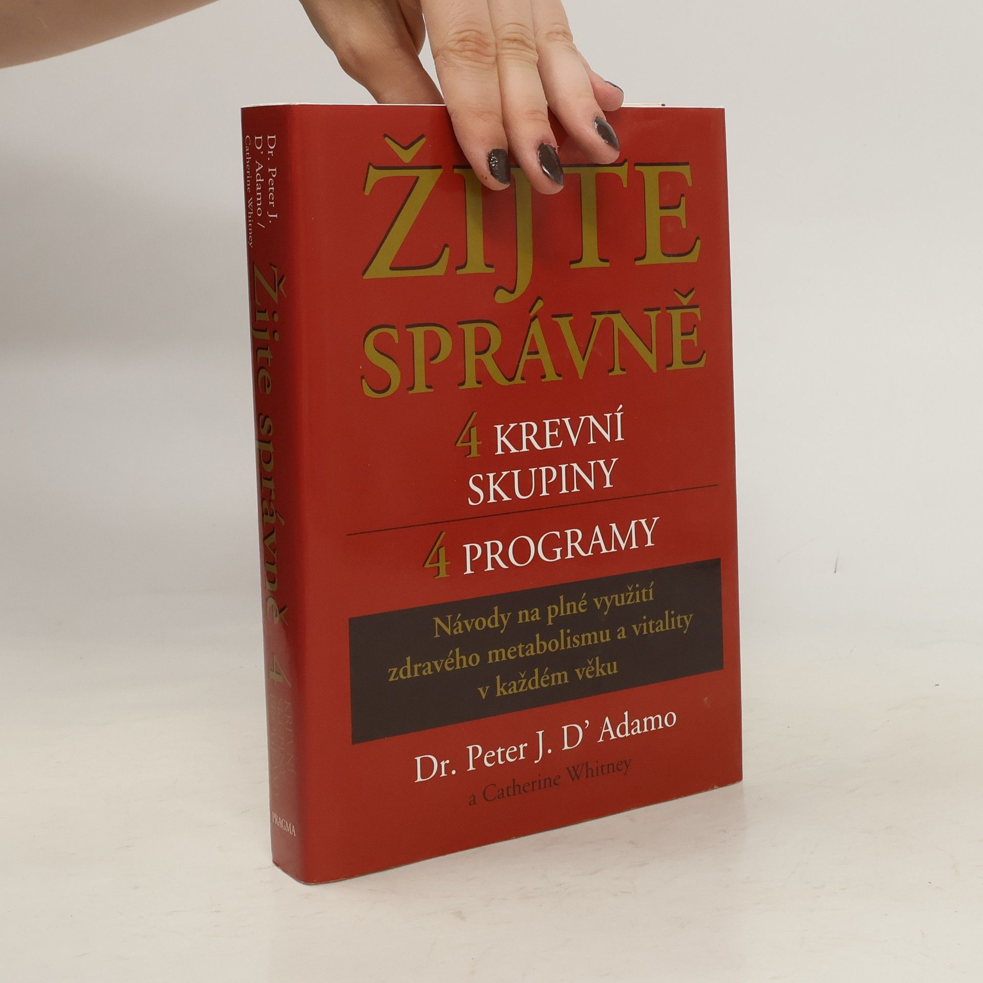 Catherine Whitney Žijte správně. 4 krevní skupiny, 4 programy