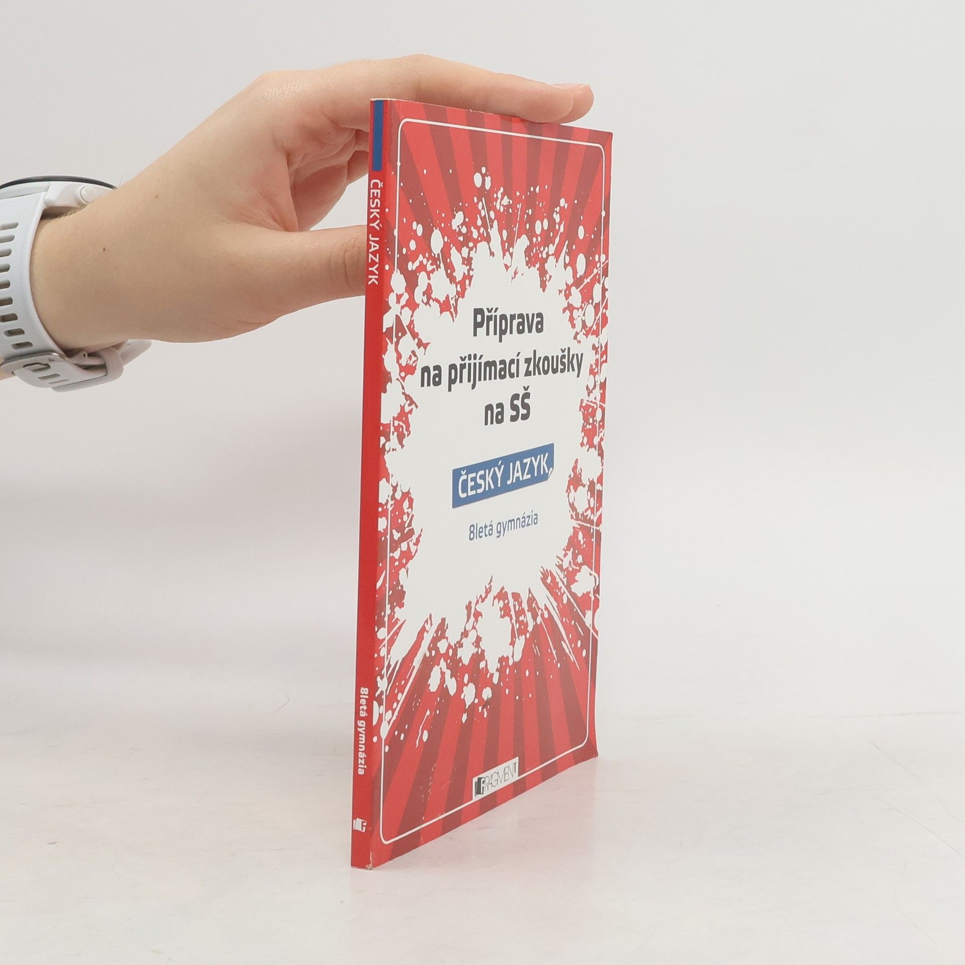 Příprava na přijímací zkoušky na SŠ. Český jazyk: 8letá gymnázia