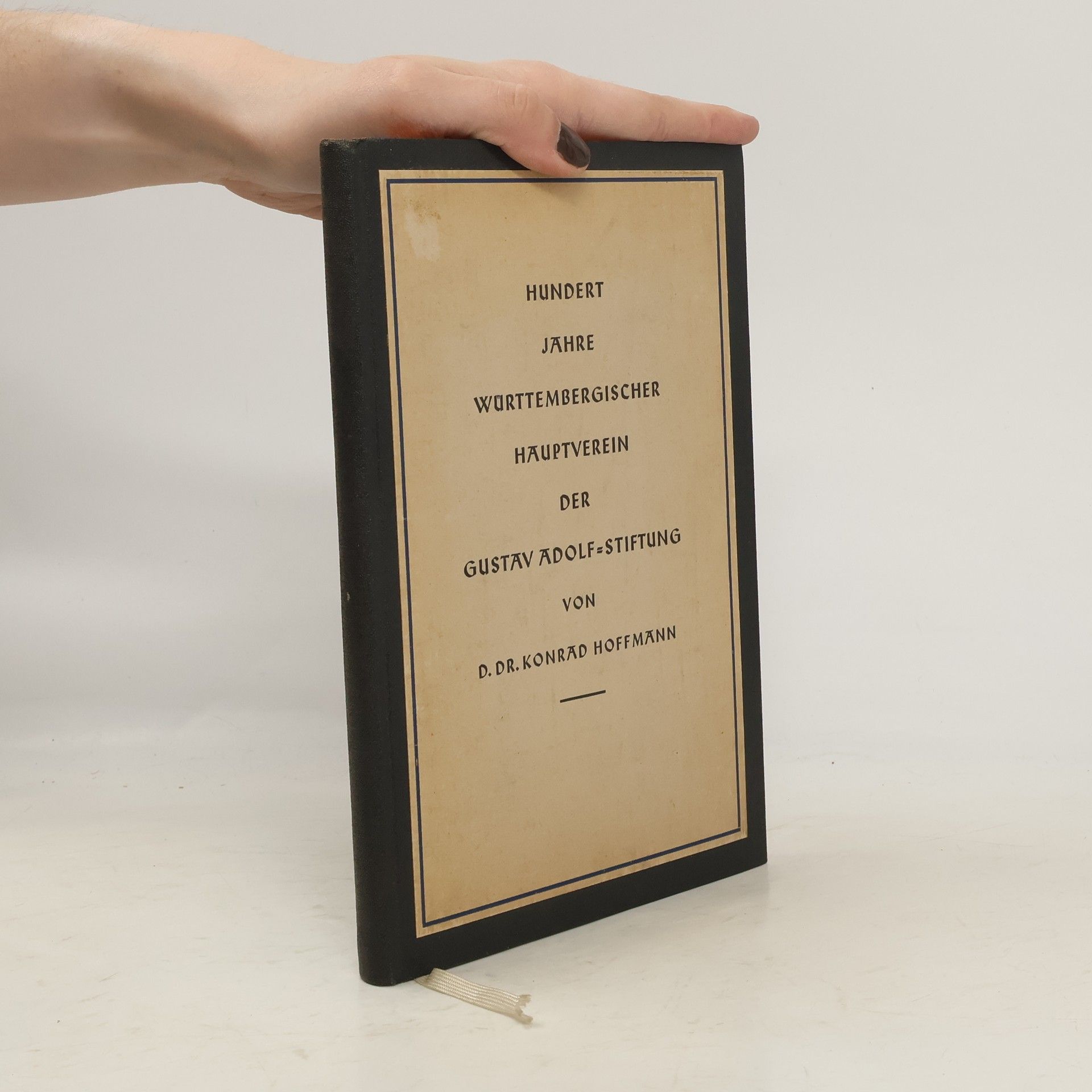 Konrad Hoffmann Hundert Jahre Württembergischer Hauptverein der Gustav Adolf-Stiftung