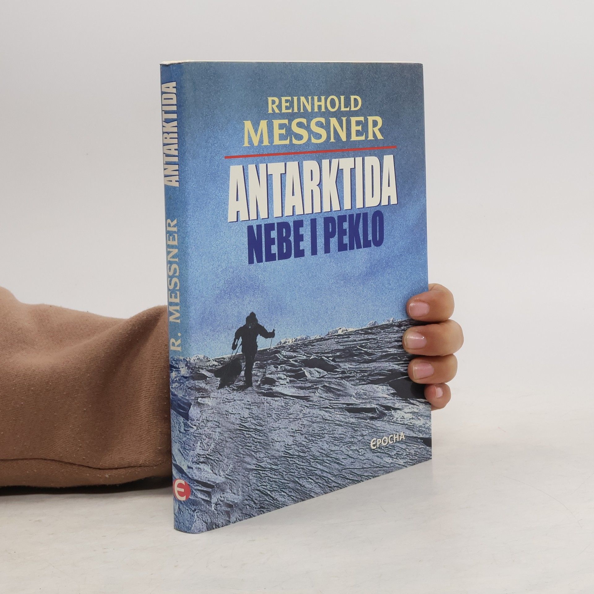 Reinhold Messner Antarktida. Nebe i peklo.