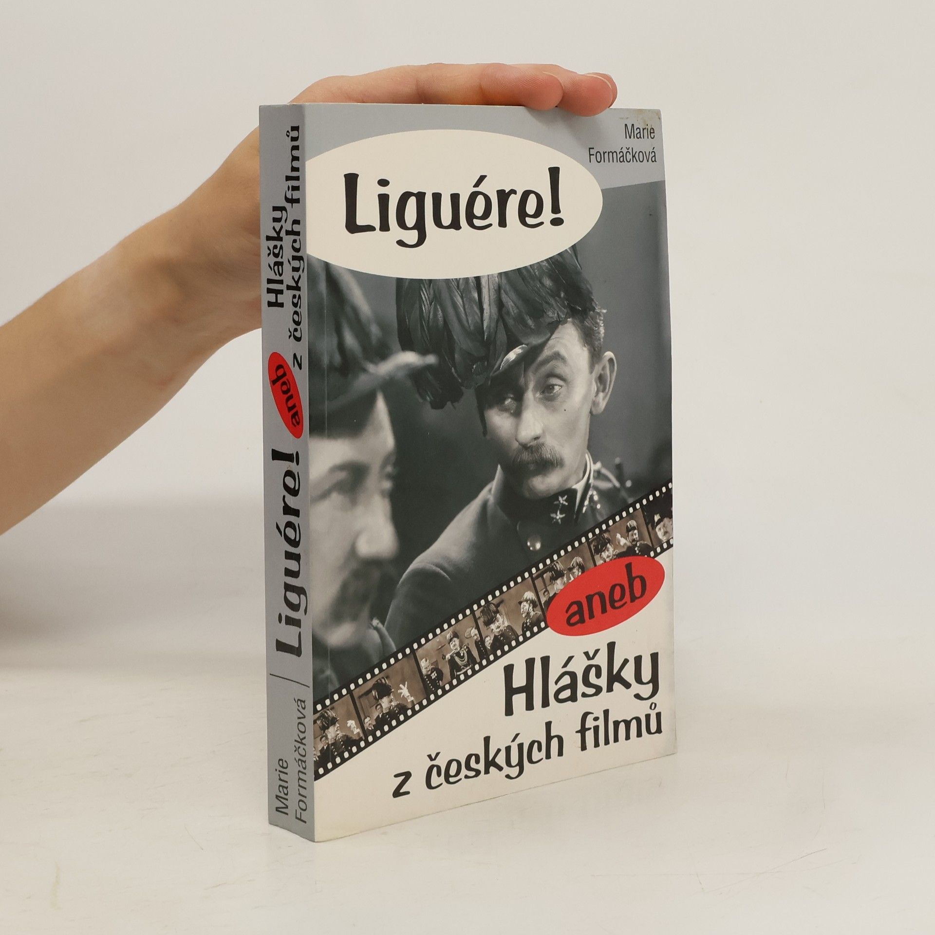 Marie Formačková Liguére!, aneb, Hlášky z českých filmů