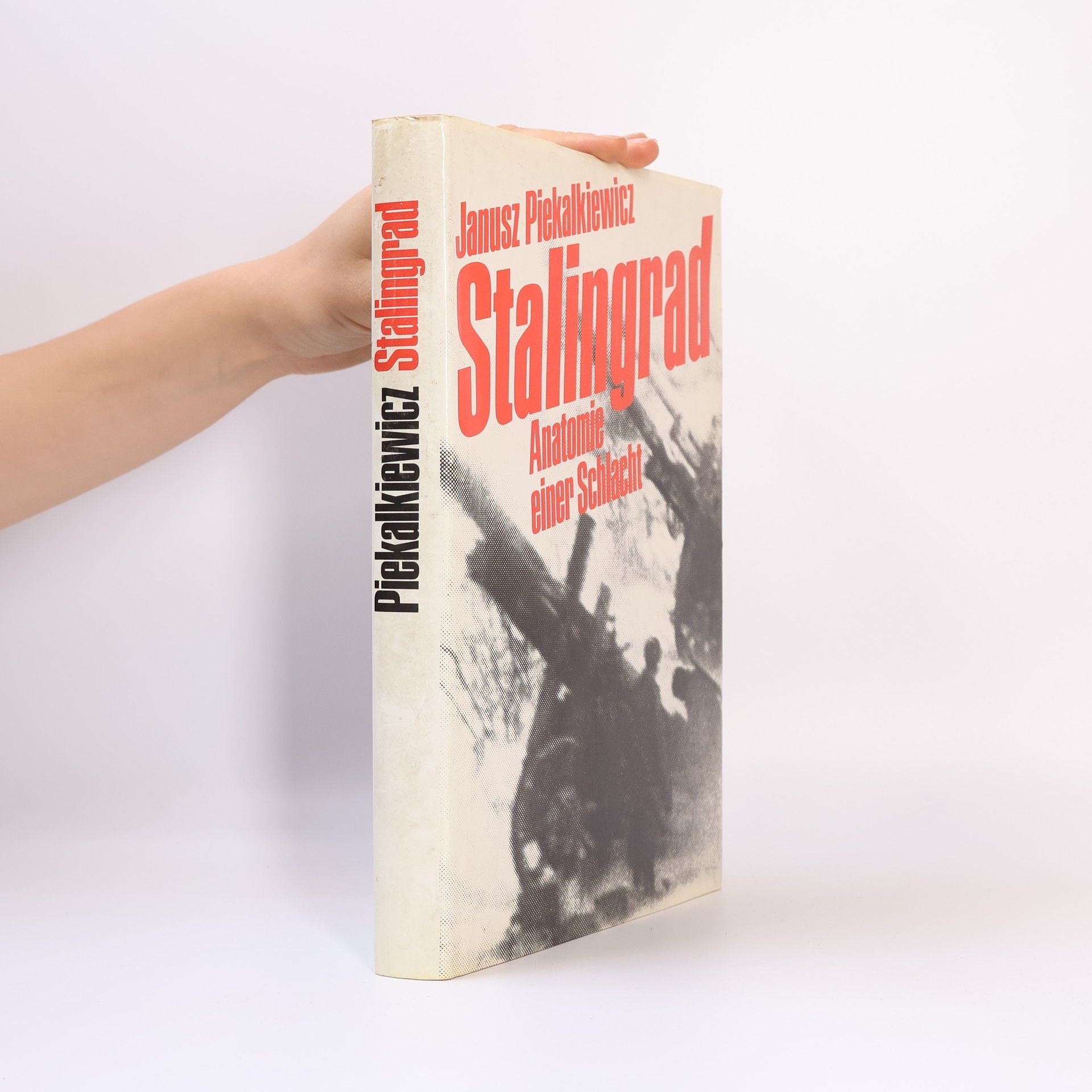 Janusz Piekalkiewicz Stalingrad. Anatomie einer Schlacht