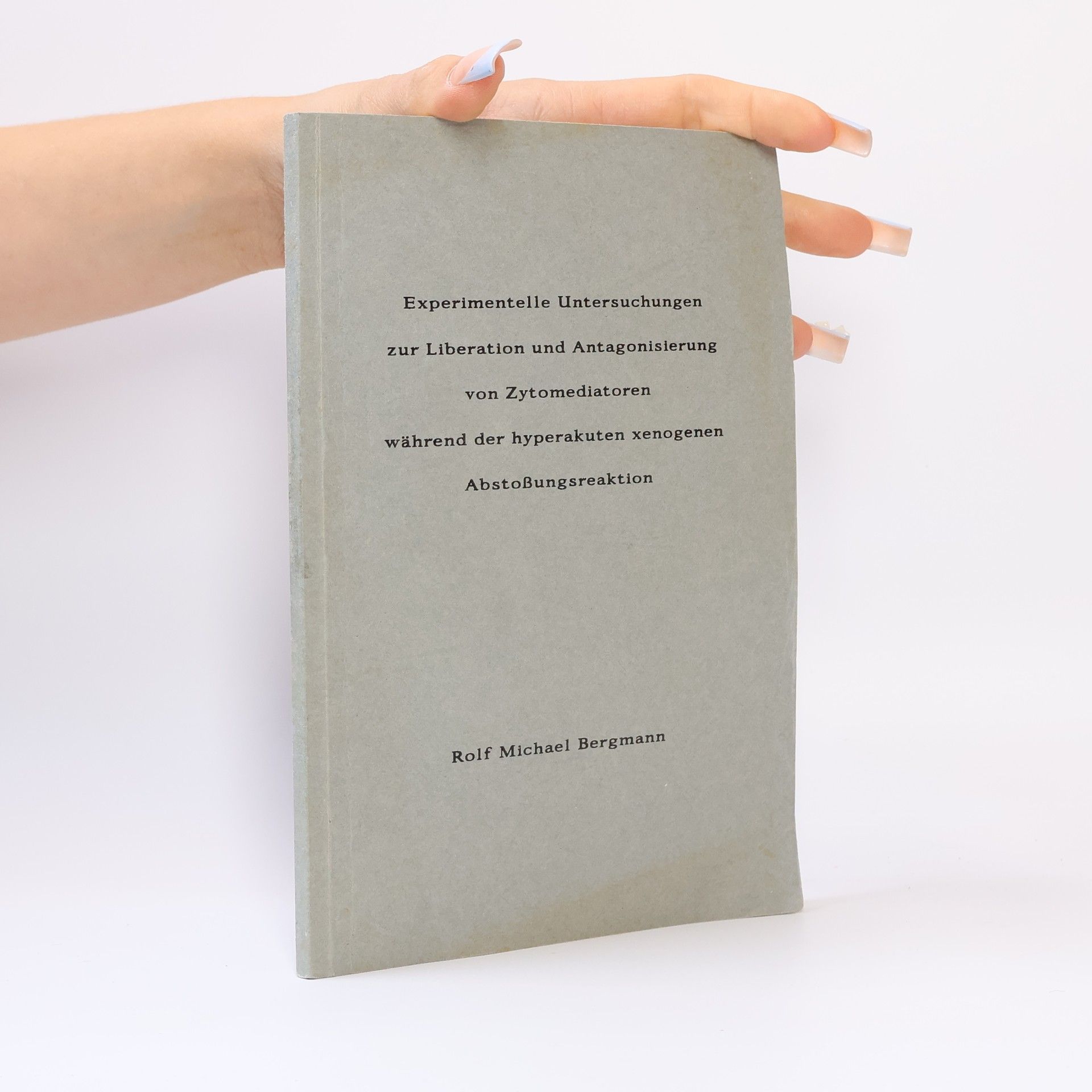 Rolf Michael Bergmann Experimentelle Untersuchungen zur Liberation und Antagonisierung von Zytomediatoren während der hyperakuten xenogenen Abstossungsreaktion