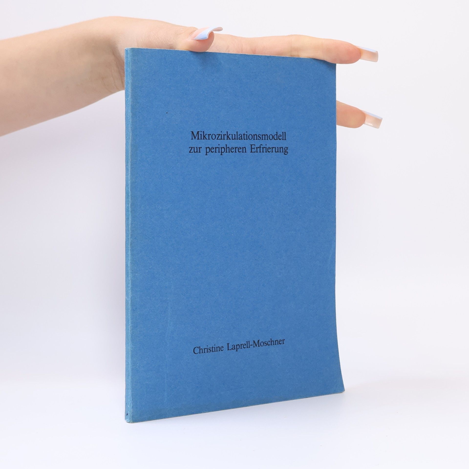 Christine Laprell-Moschner Mikrozirkulationsmodell zur peripheren Erfrierung