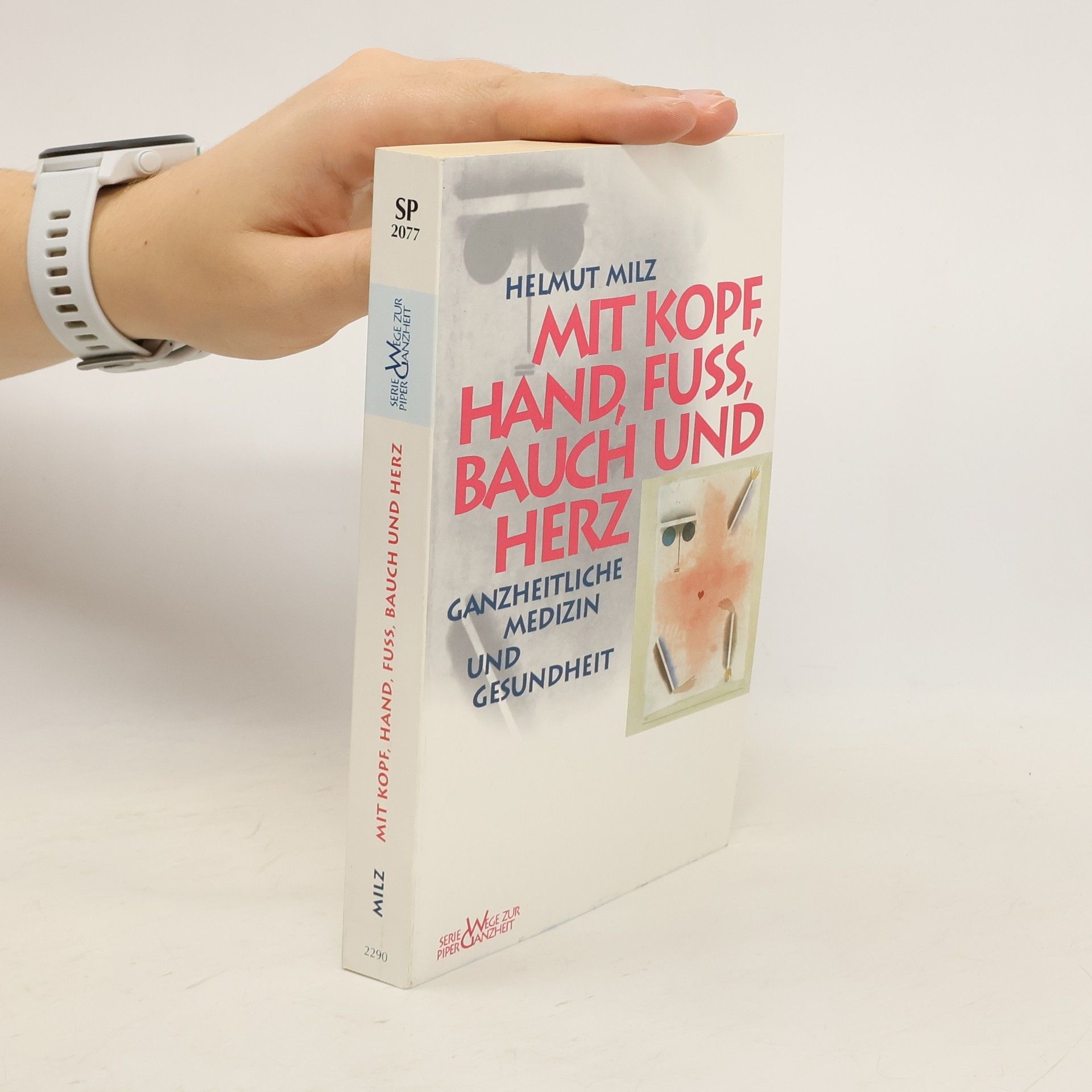Helmut Milz Mit Kopf, Hand, Fuss, Bauch und Herz