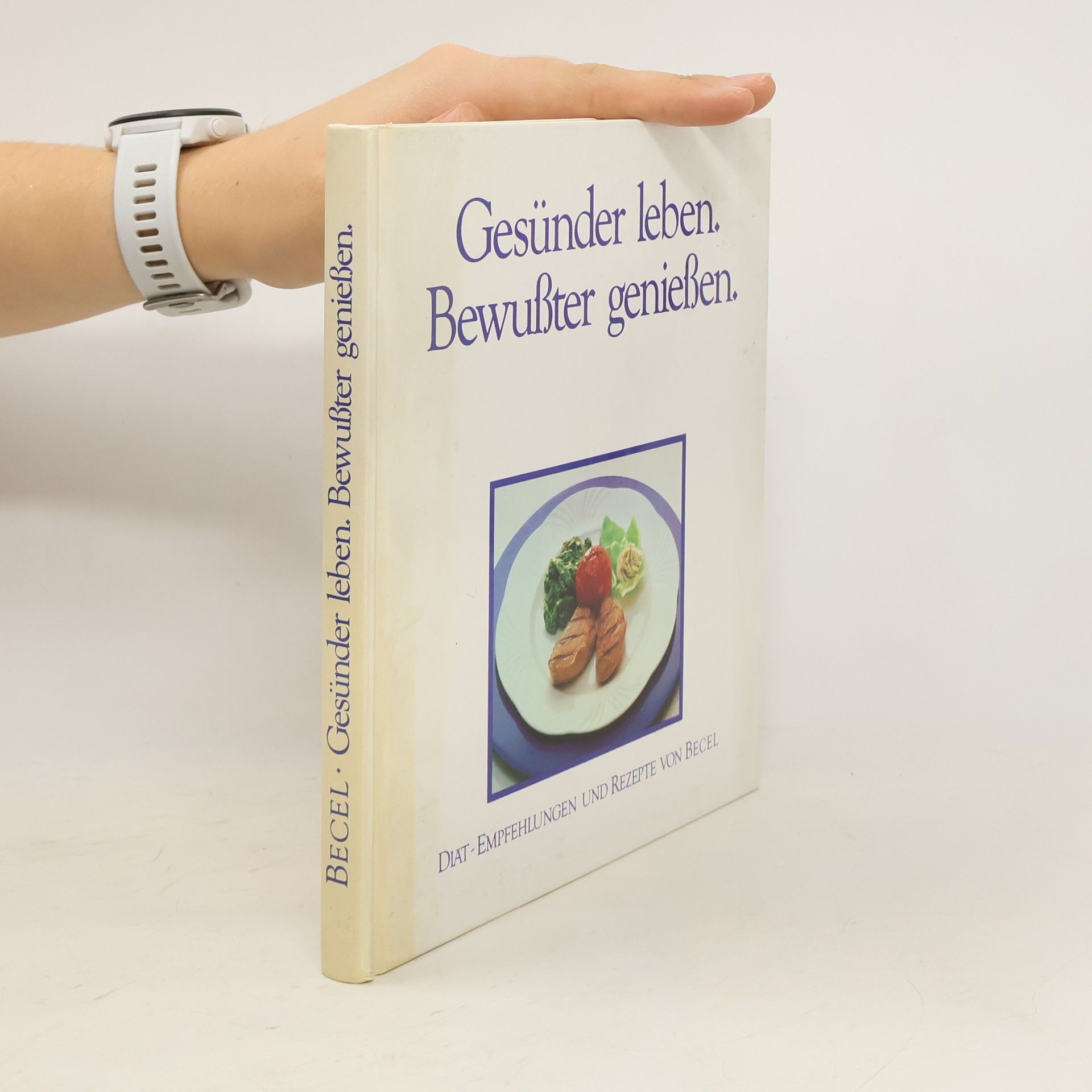 Autorenkollektiv Gesünder leben. Bewußter genießen.