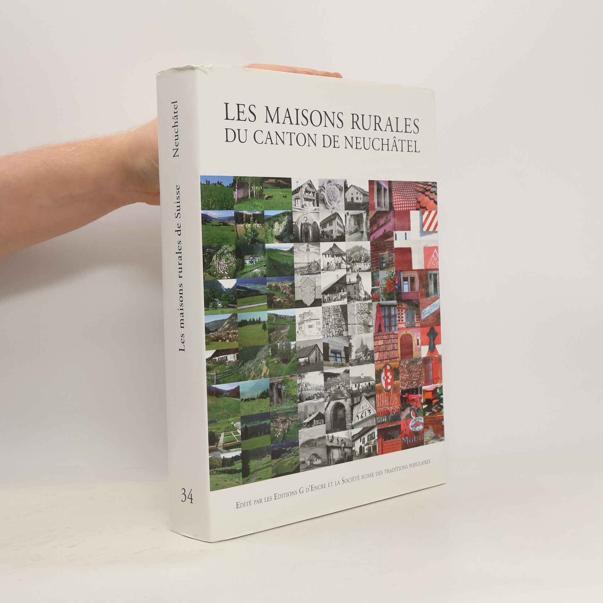 Les maisons rurales de Suisse - 34: Les maisons rurales du Canton de Neuchâtel