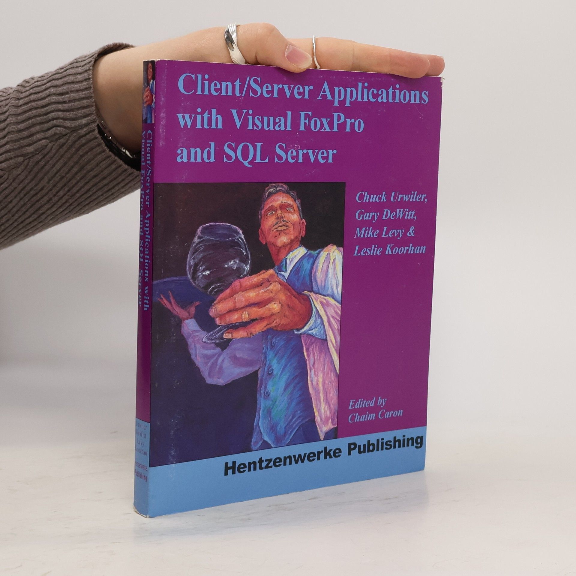 Various authors Client/Server Applications with Visual FoxPro and SQL Server