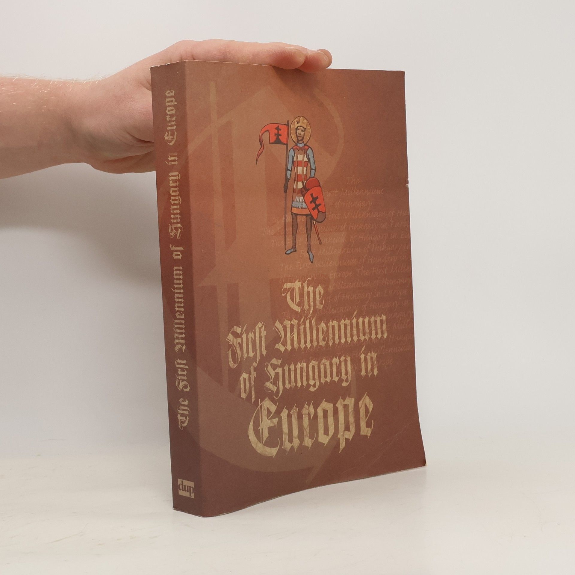 Autorenkollektiv The First Millennium of Hungary in Europe