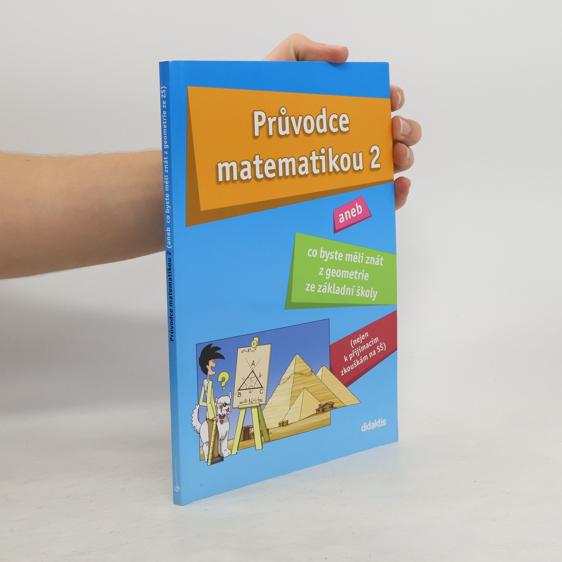 Martina Palková Průvodce matematikou 2, aneb, Co byste měli znát z geometrie ze základní školy