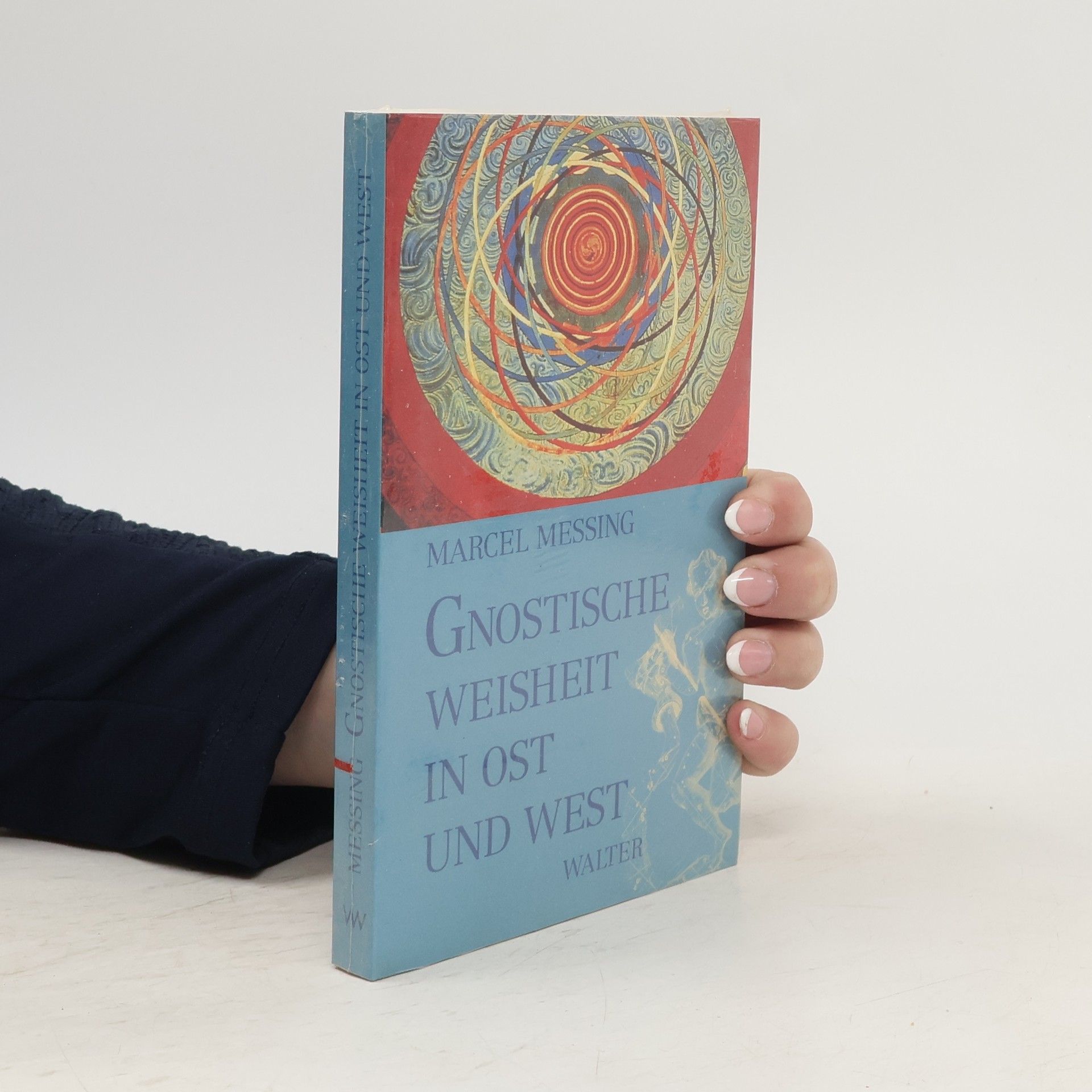 Marcel Messing Gnostische Weisheit in Ost und West