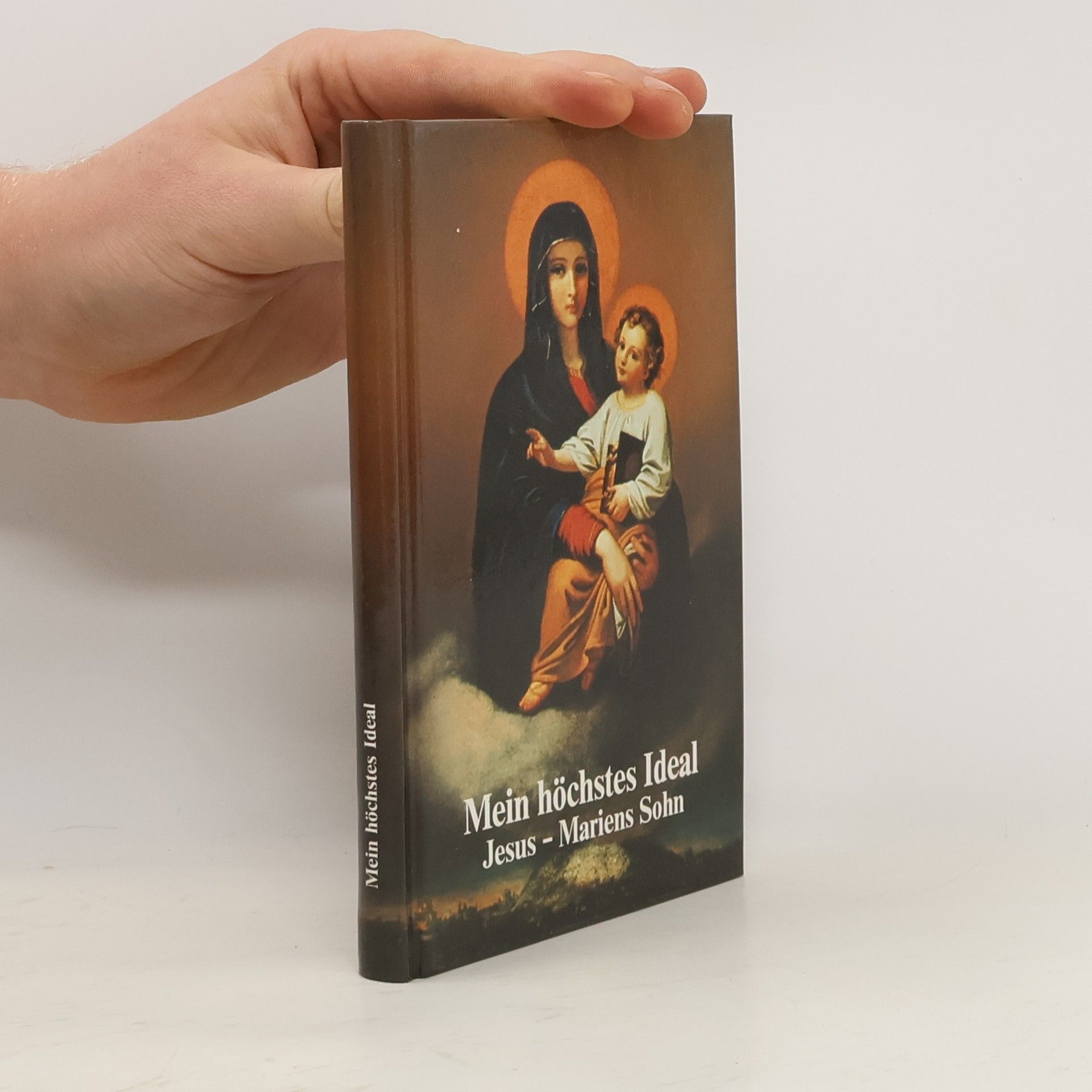 Émile Neubert Mein höchstes Ideal. Jesus - Mariens Sohn