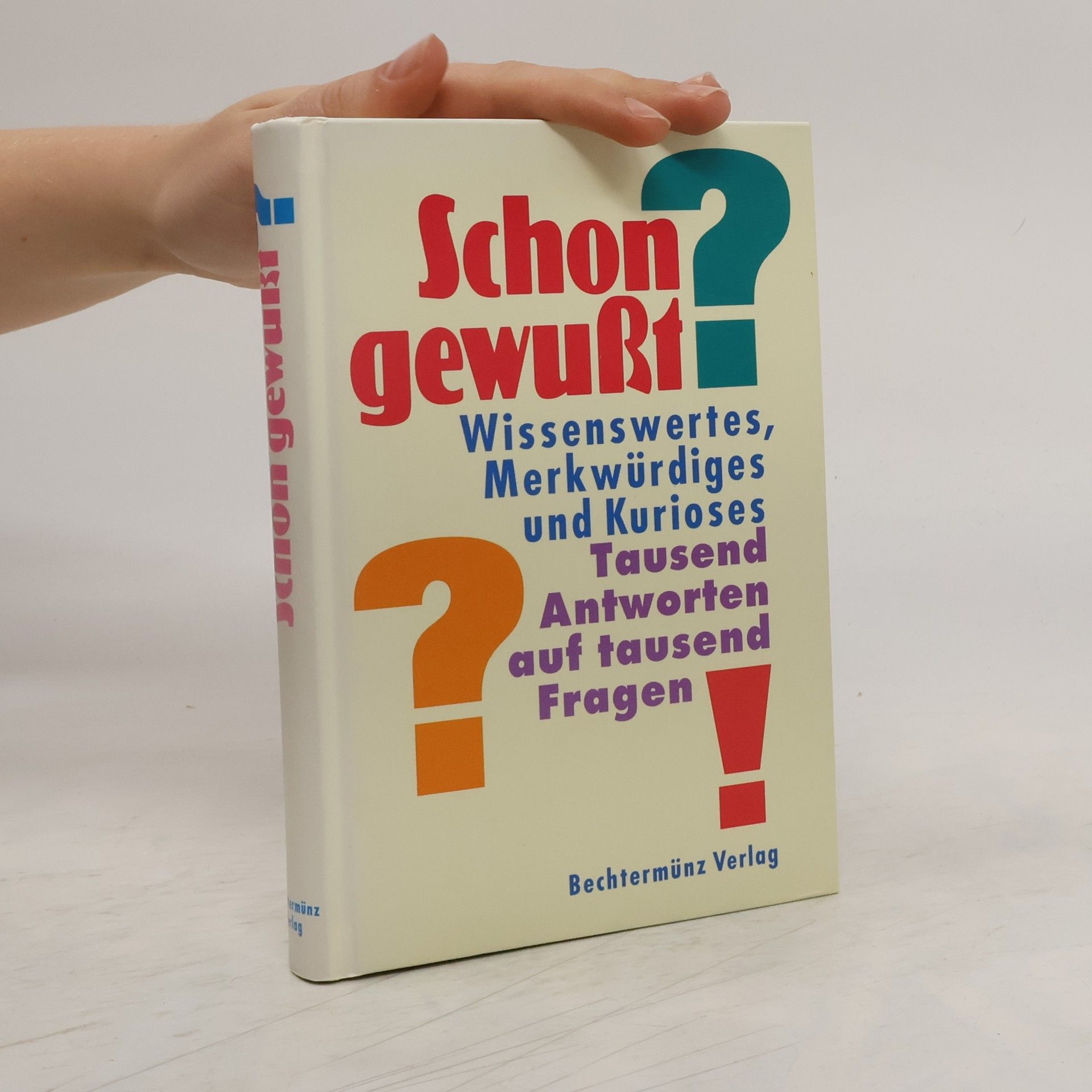 Autorenkollektiv Schon gewusst? : Wissenswertes, Merkwürdiges und Kurioses : 1000 Antworten auf 1000 Fragen
