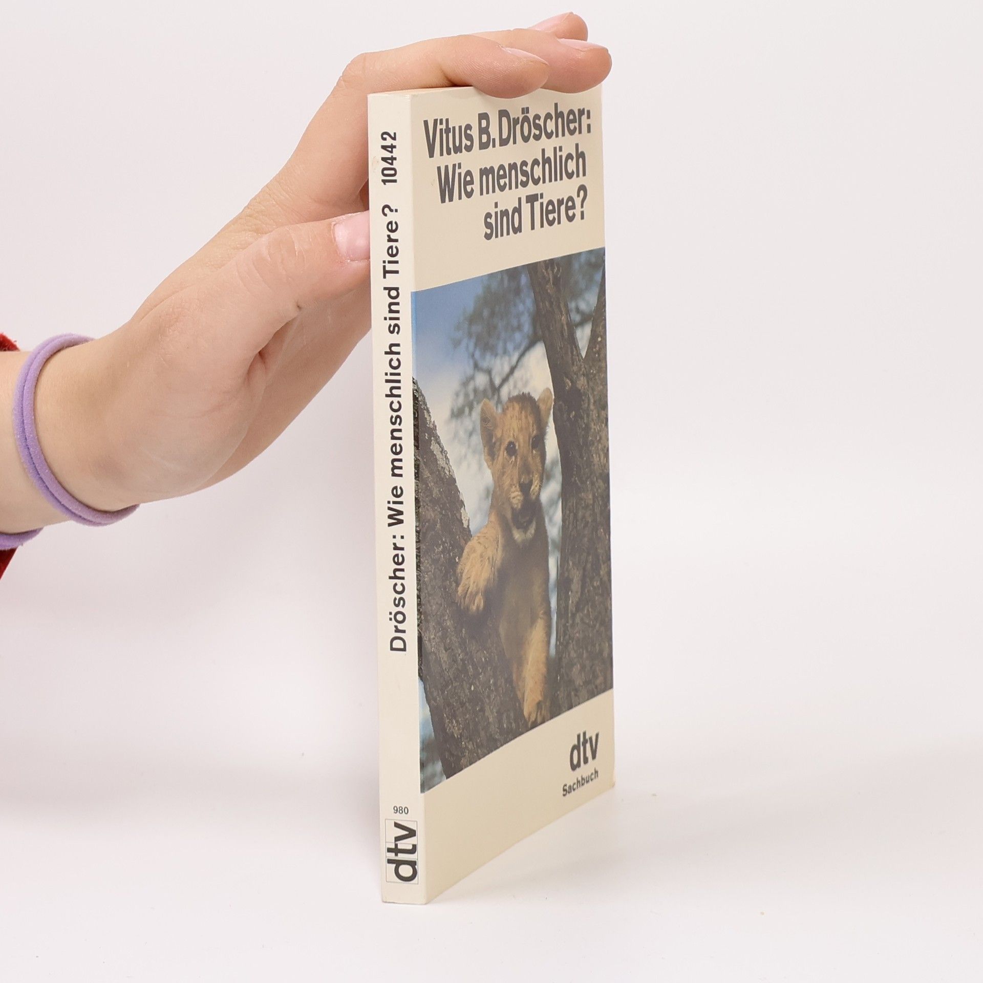 Vitus B. Dröscher Wie menschlich sind Tiere?