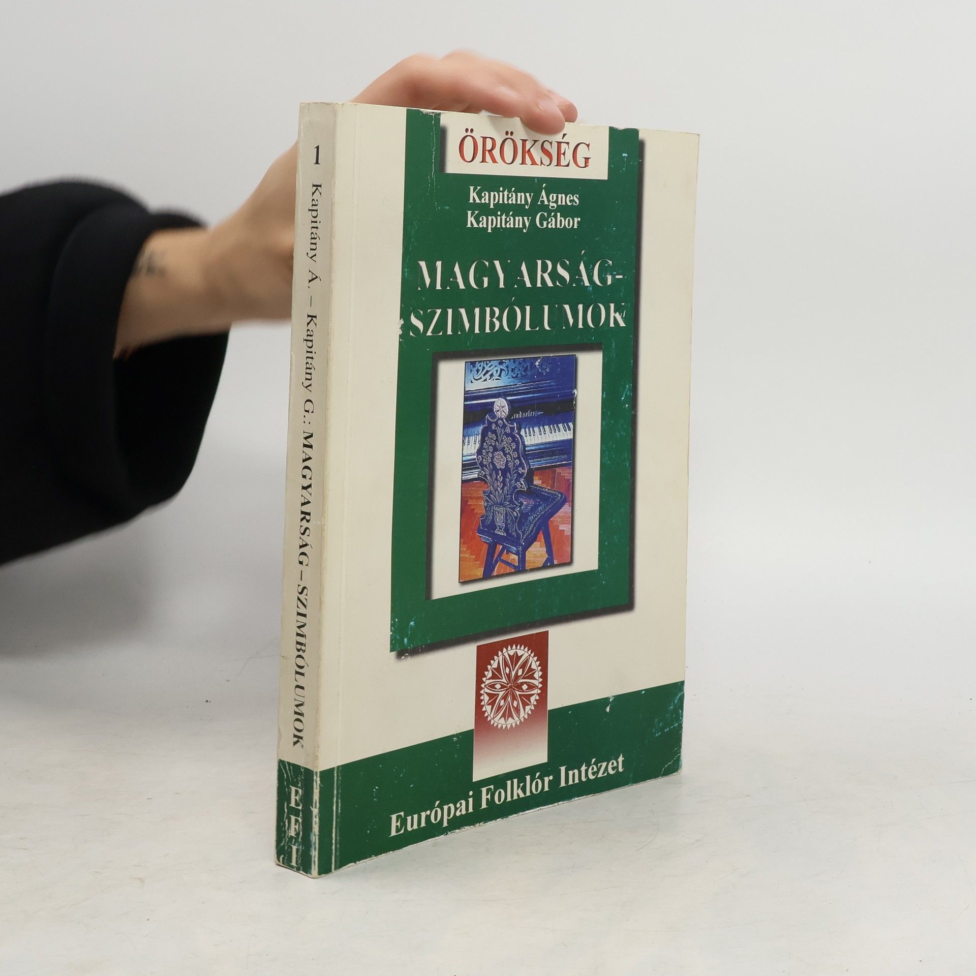 Kapitány Ágnes Örökség - 1: Magyarság-Szimbólumok