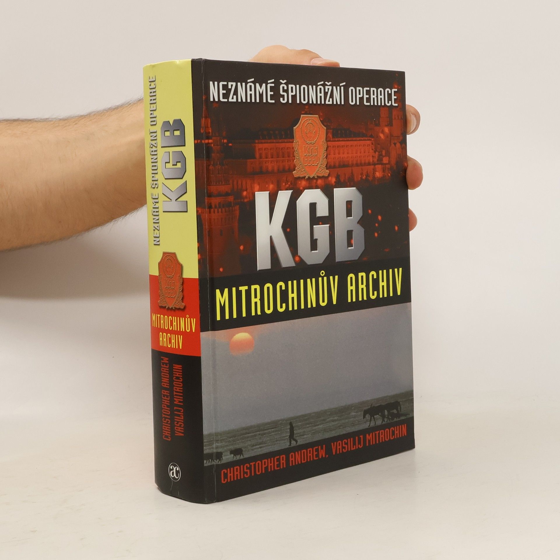 Christopher M. Andrew Neznámé špionážní operace KGB. Mitrochinův archiv