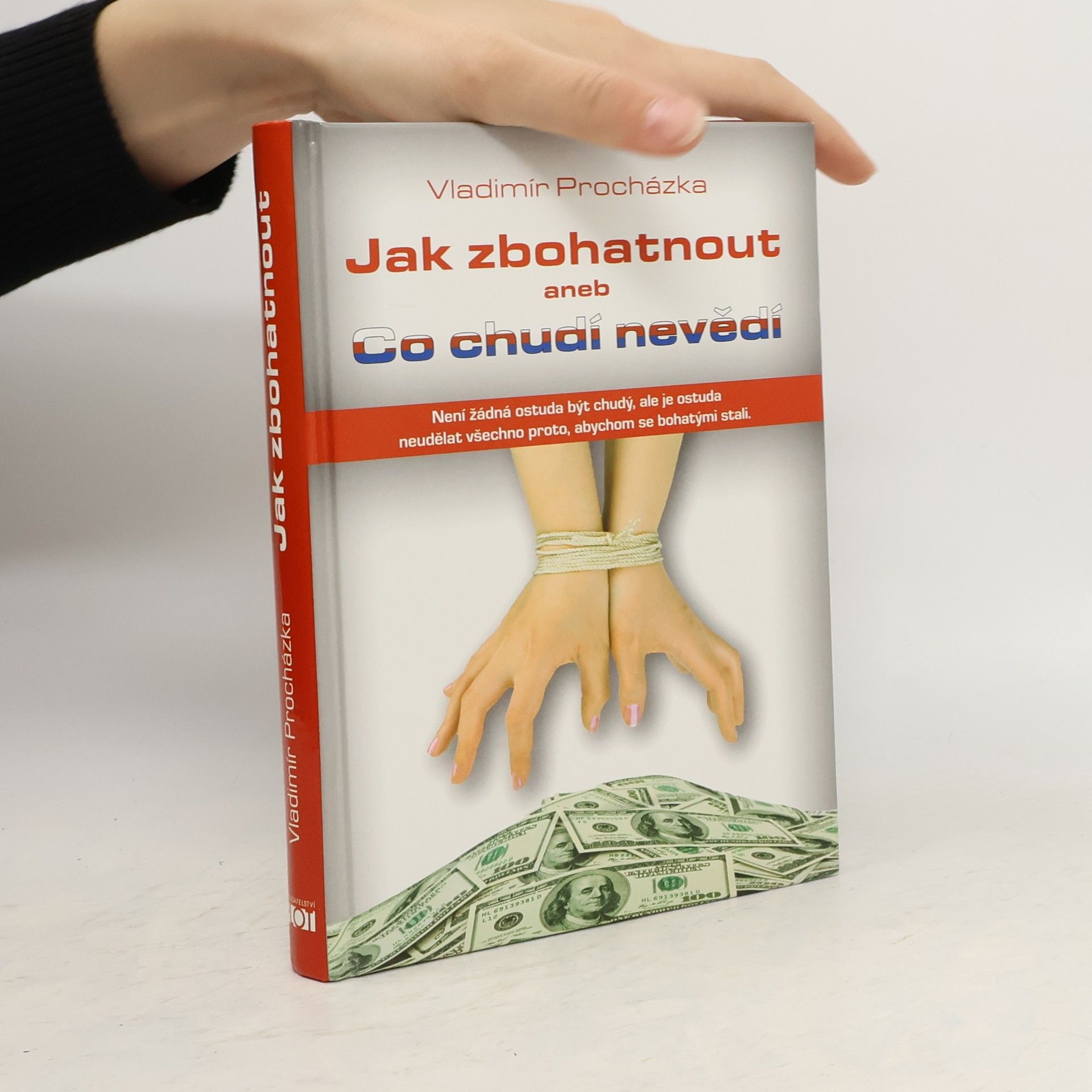 Vladimír Procházka Jak zbohatnout, aneb, Co chudí nevědí