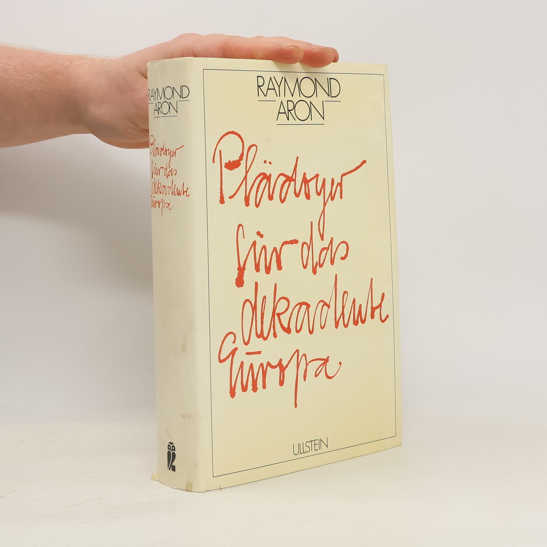 Raymond Aron Plädoyer für das dekadente Europa