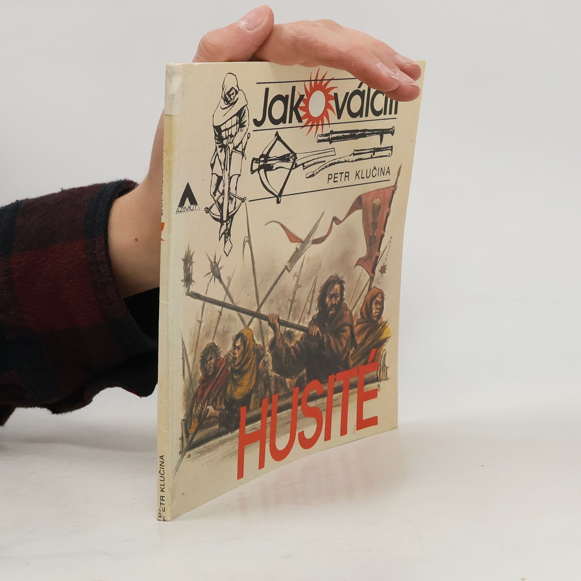 Petr Klučina Jak válčili husité