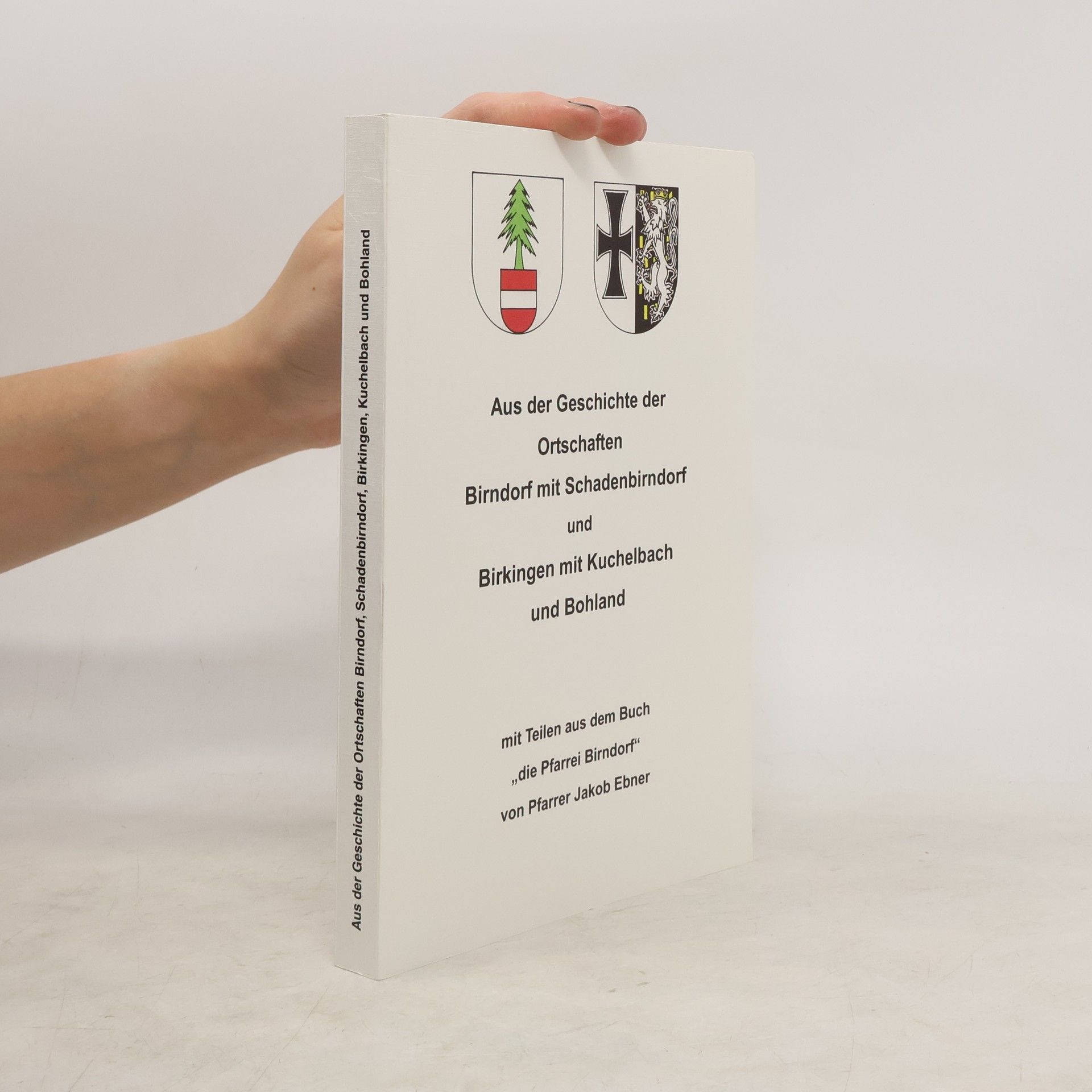 Collectif d'auteurs Aus der Geschichte der Ortschaften Birndorf mit Schadenbirndorf und Birkingen mit Kuchelbach und Bohland