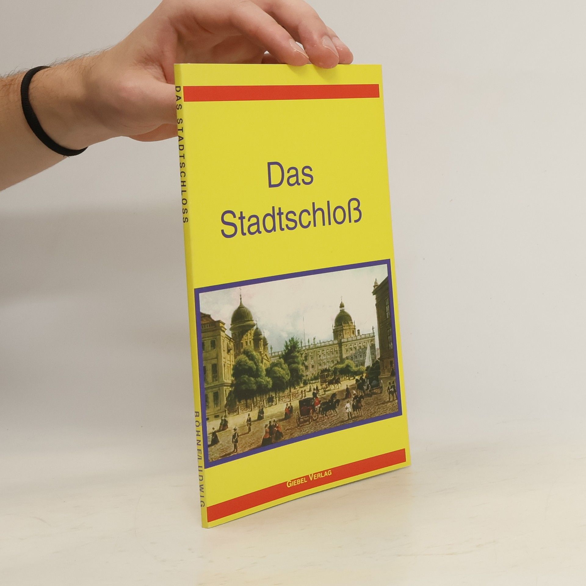Carl-Georg Böhne Das Stadtschloß