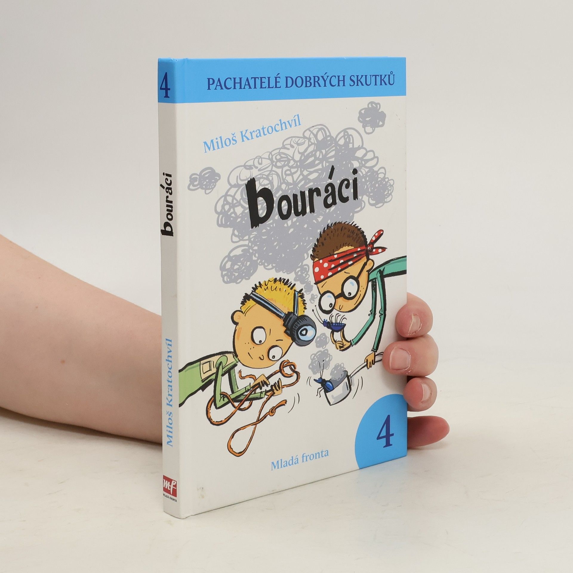 Pachatelé dobrých skutků. 4, Bouráci