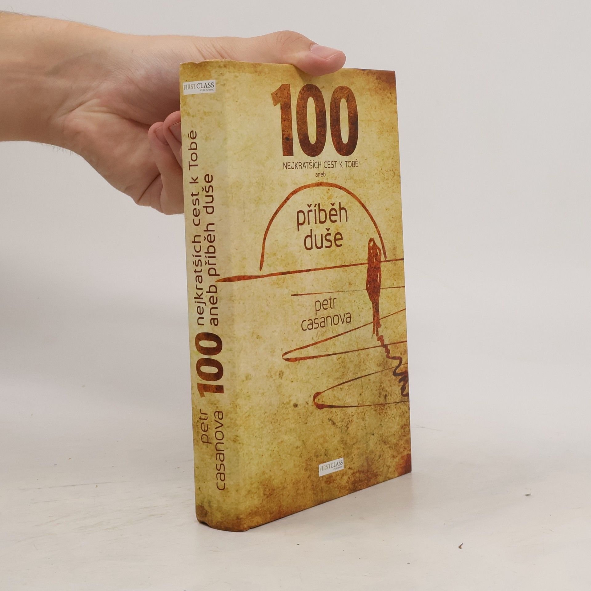 Petr Casanova 100 nejkratších cest k Tobě aneb příběh duše