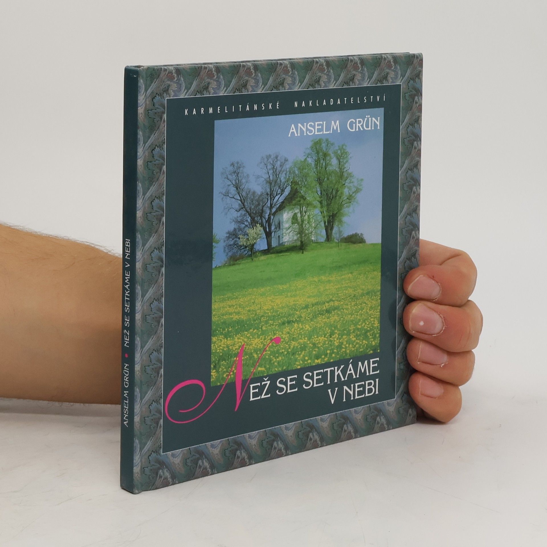 Anselm Grün Než se setkáme v nebi