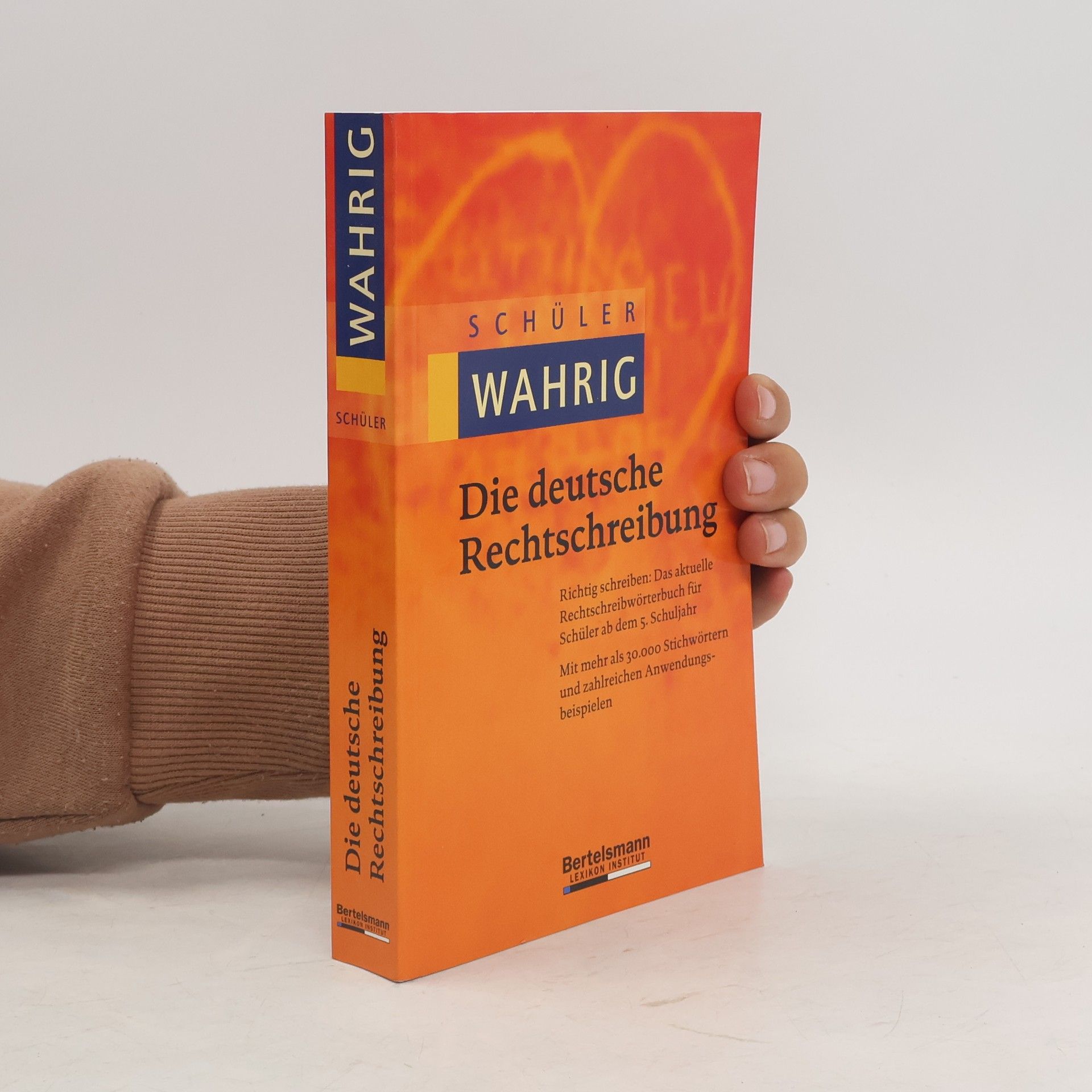 Autorenkollektiv Schüler-Wahrig. Die deutsche Rechtschreibung