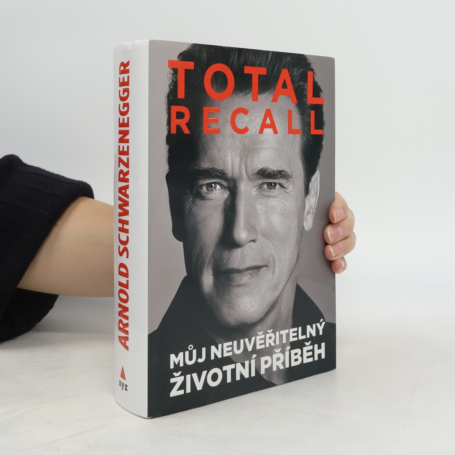 Arnold Schwarzenegger Total recall: Můj neuvěřitelný životní příběh