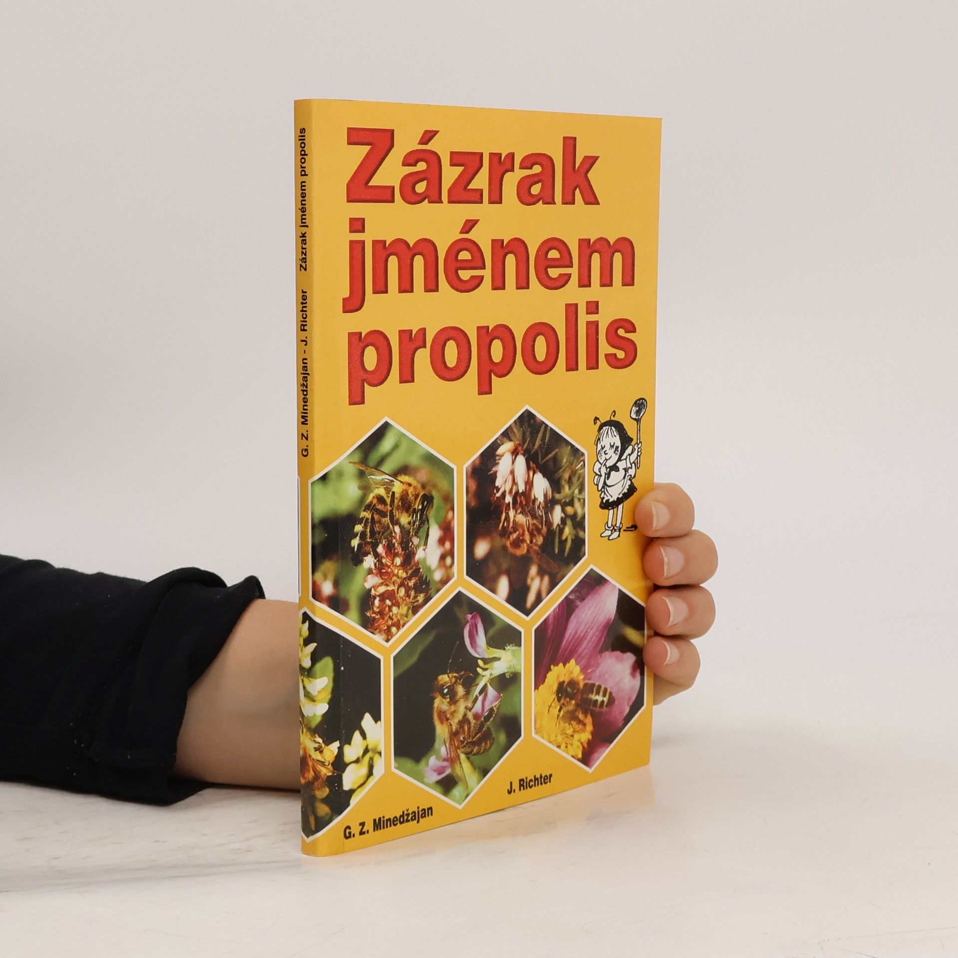 Zázrak jménem propolis : léčení propolisem a jinými včelími produkty