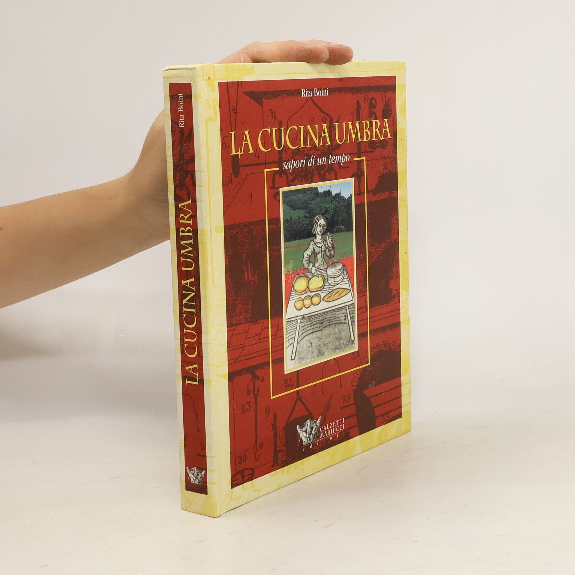 Rita Boini La cucina umbra: sapori di un tempo