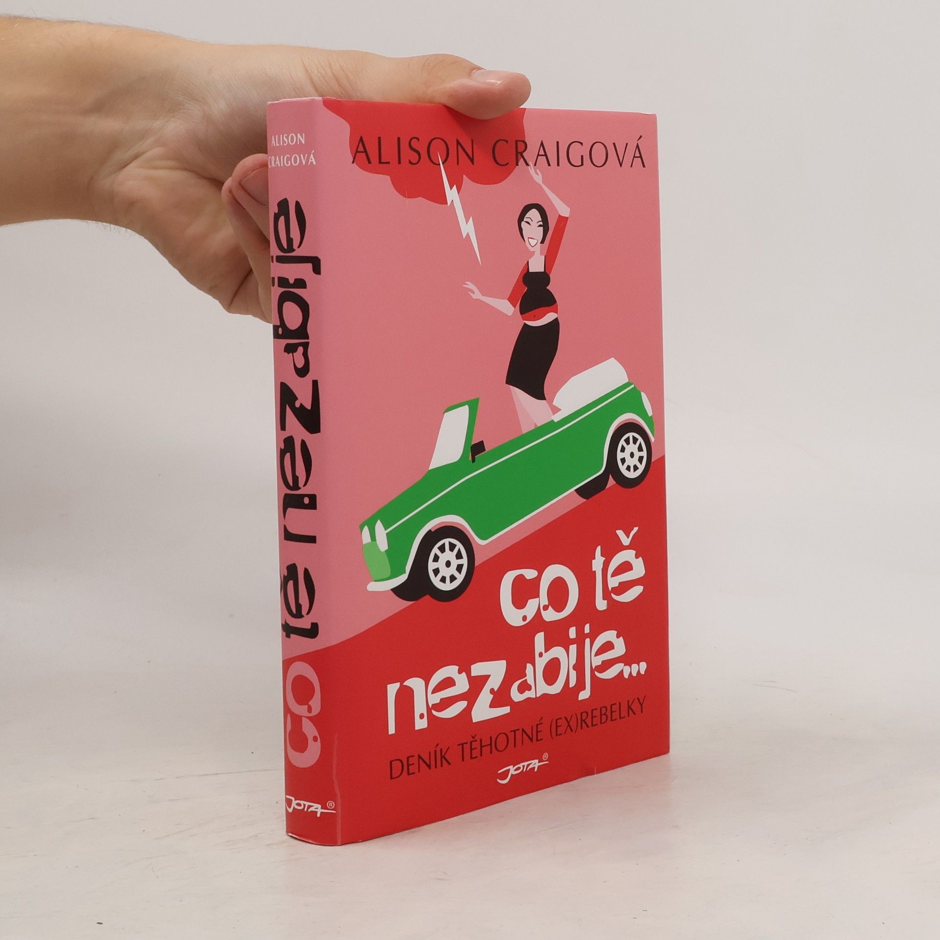 Alison Craig Co tě nezabije-- : deník těhotné (ex)rebelky