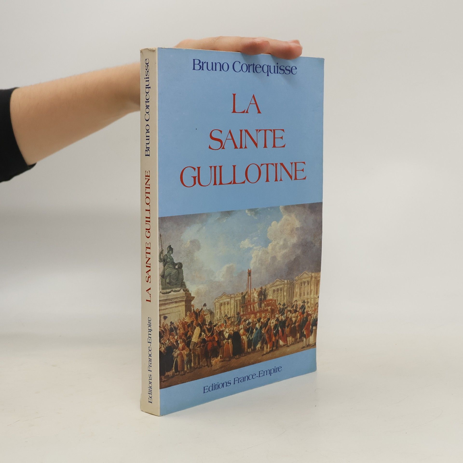 Bruno Cortequisse La sainte guillotine
