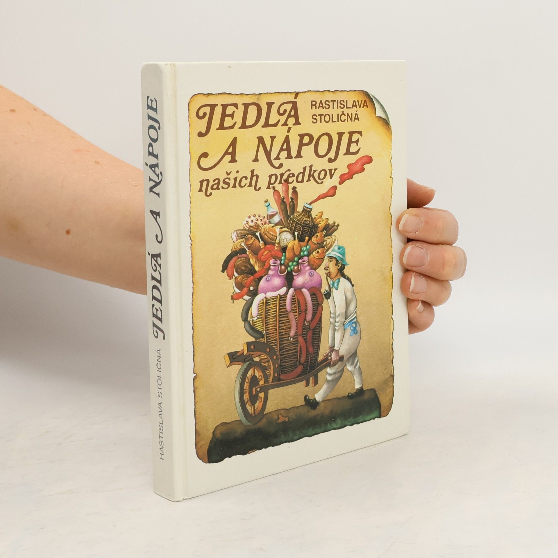 Rastislava Stoličná Mikolajová Jedlá a nápoje našich predkov