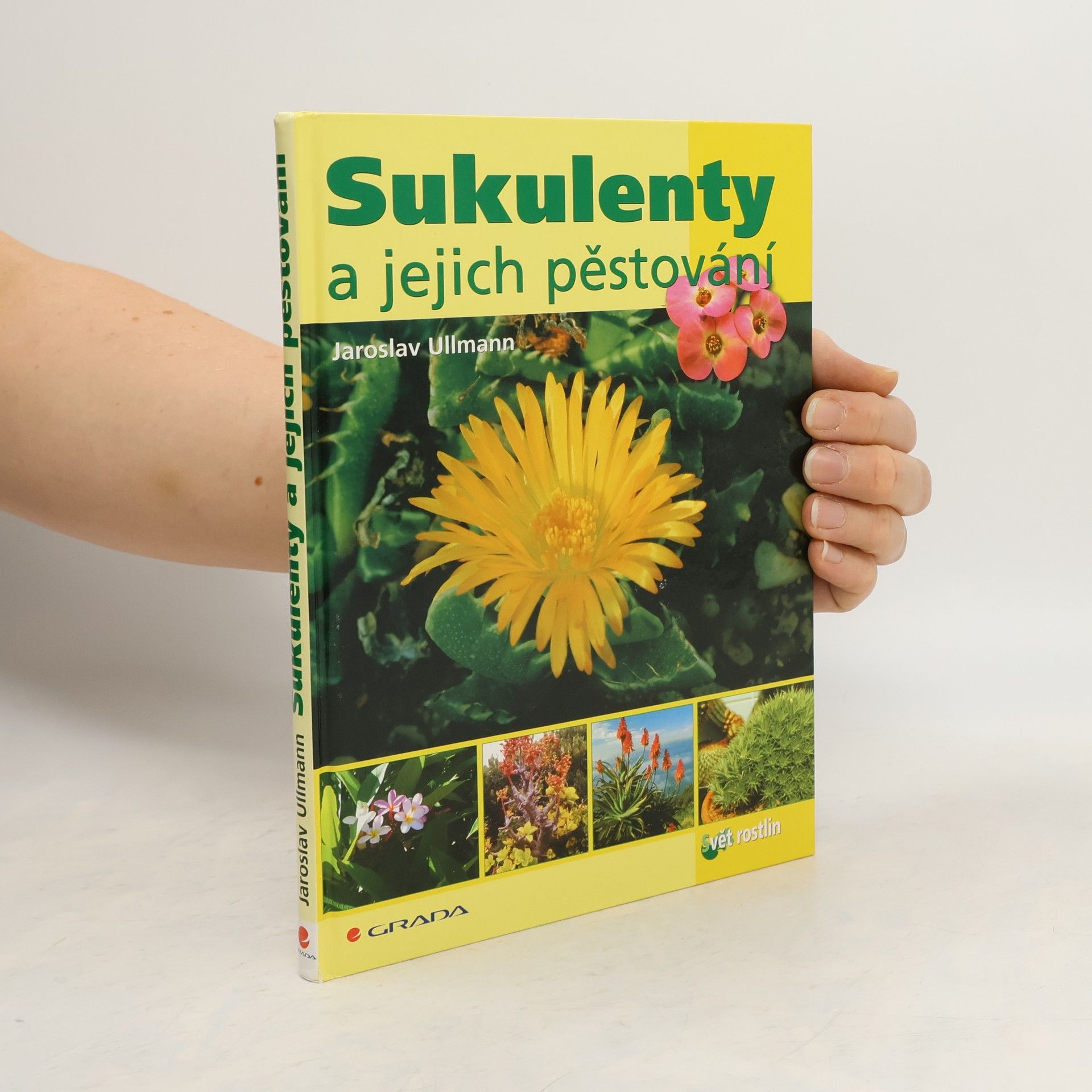 Jaroslav Ullmann Sukulenty a jejich pěstování